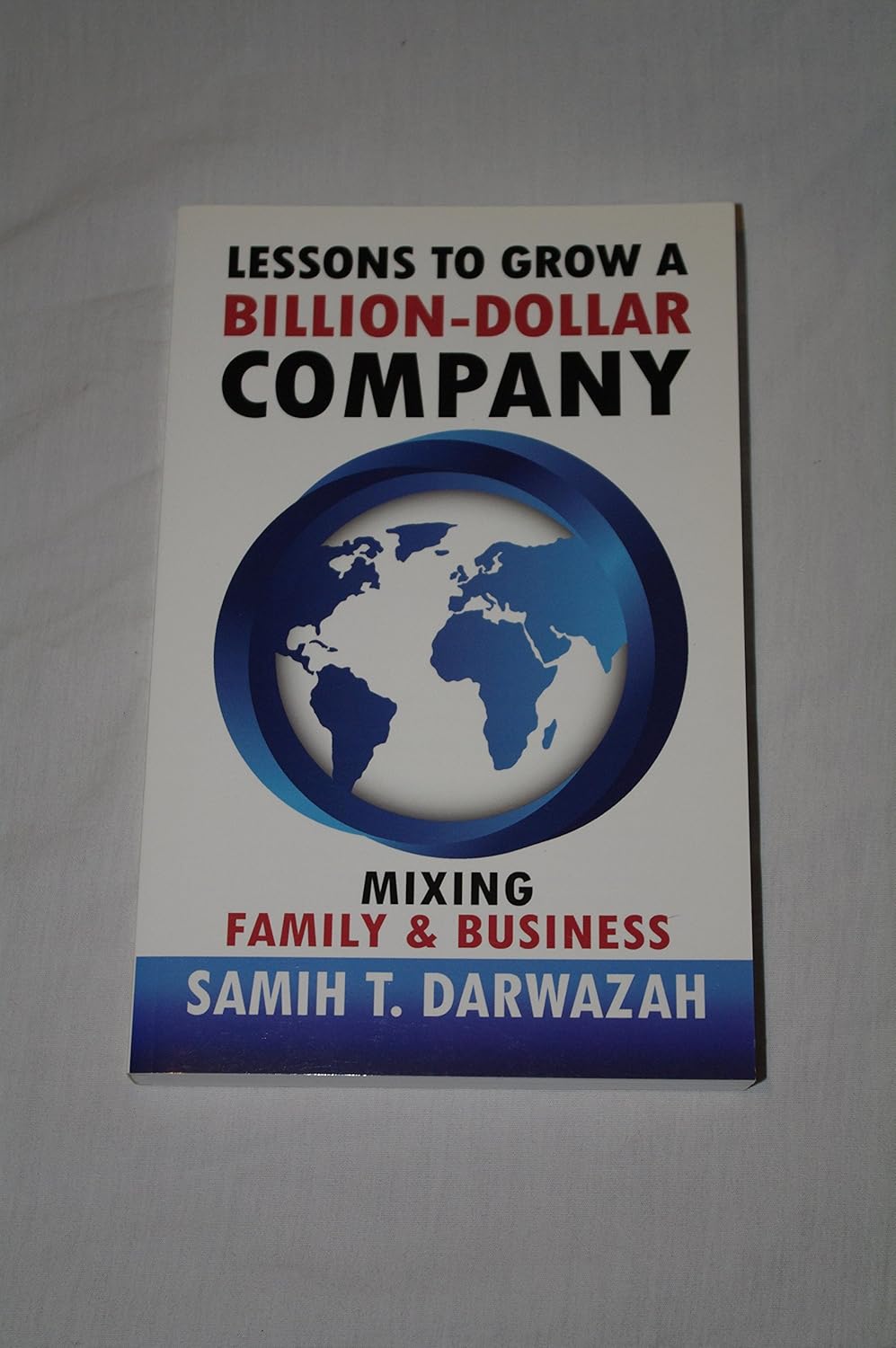 Lessons to Grow a BillionDollar Company Mixing Family and Business