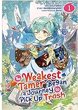 The Weakest Tamer Began a Journey to Pick Up Trash (Manga) Vol. 1