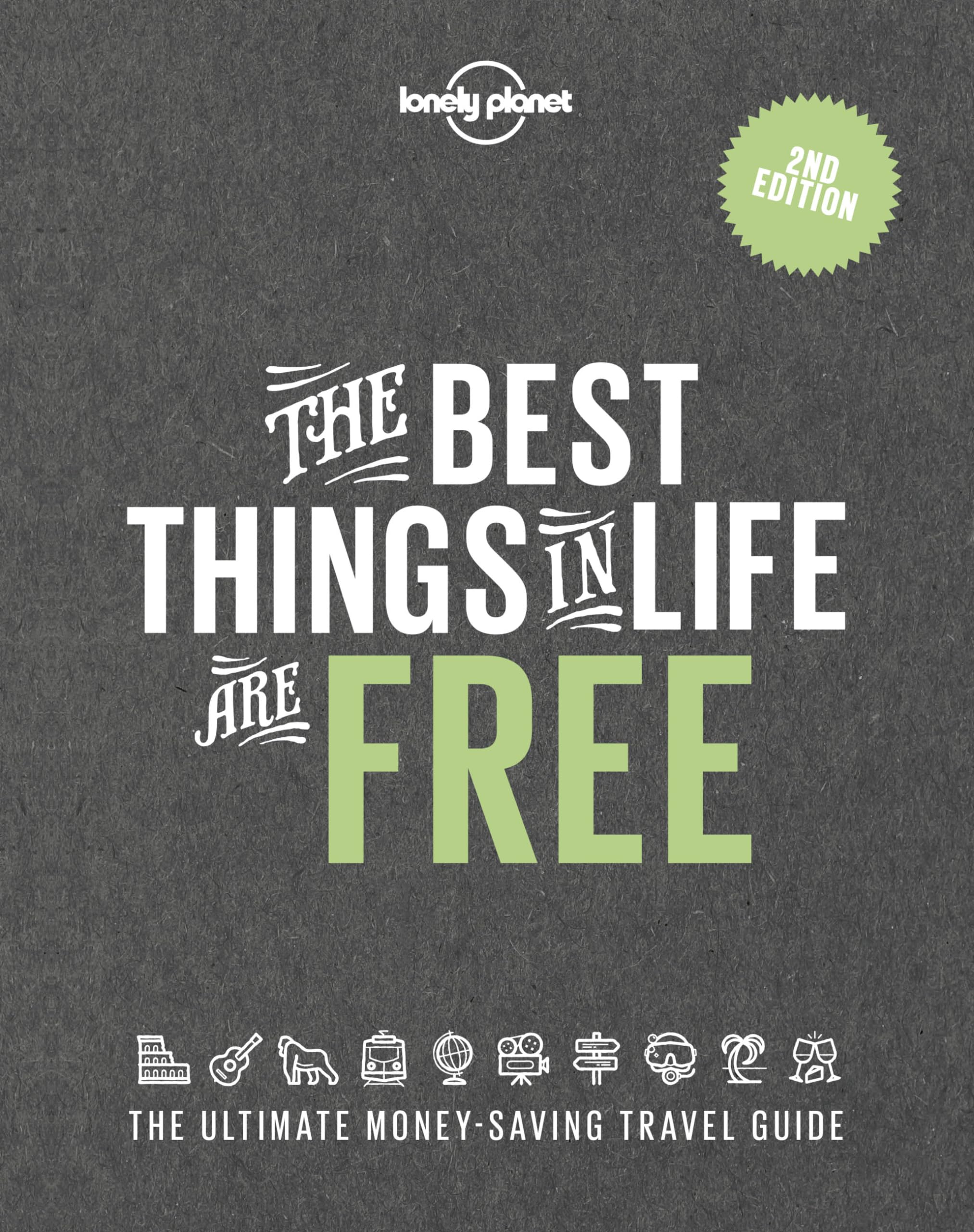 The Best Things in Life are Free: the ultimate money-saving travel guide (Lonel