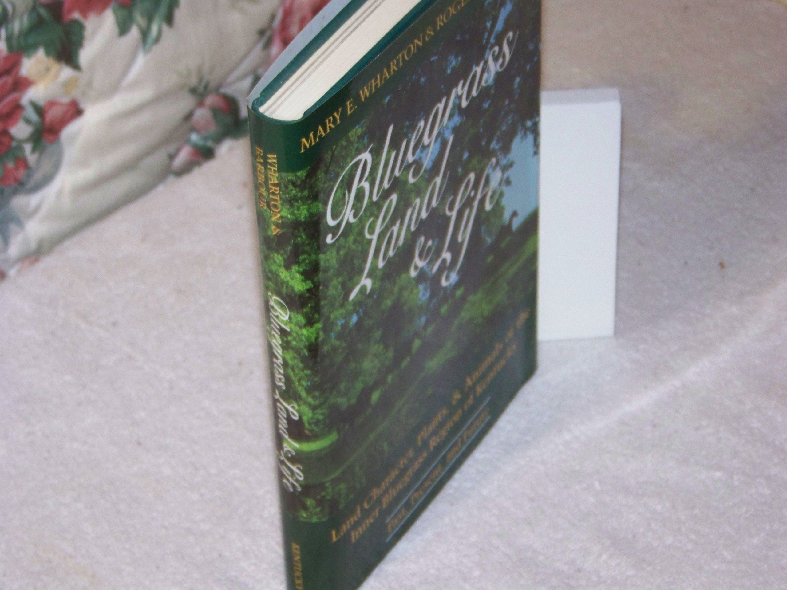 Bluegrass Land & Life: Land Character, Plants, and Animals of the Inner Bluegrass Region of Kentucky : Past, Present, and Future