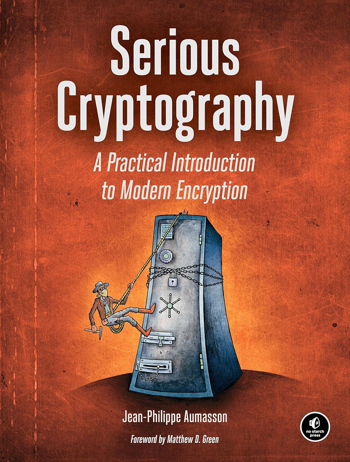 Serious Cryptography: A Practical Introduction to Modern Encryption ...