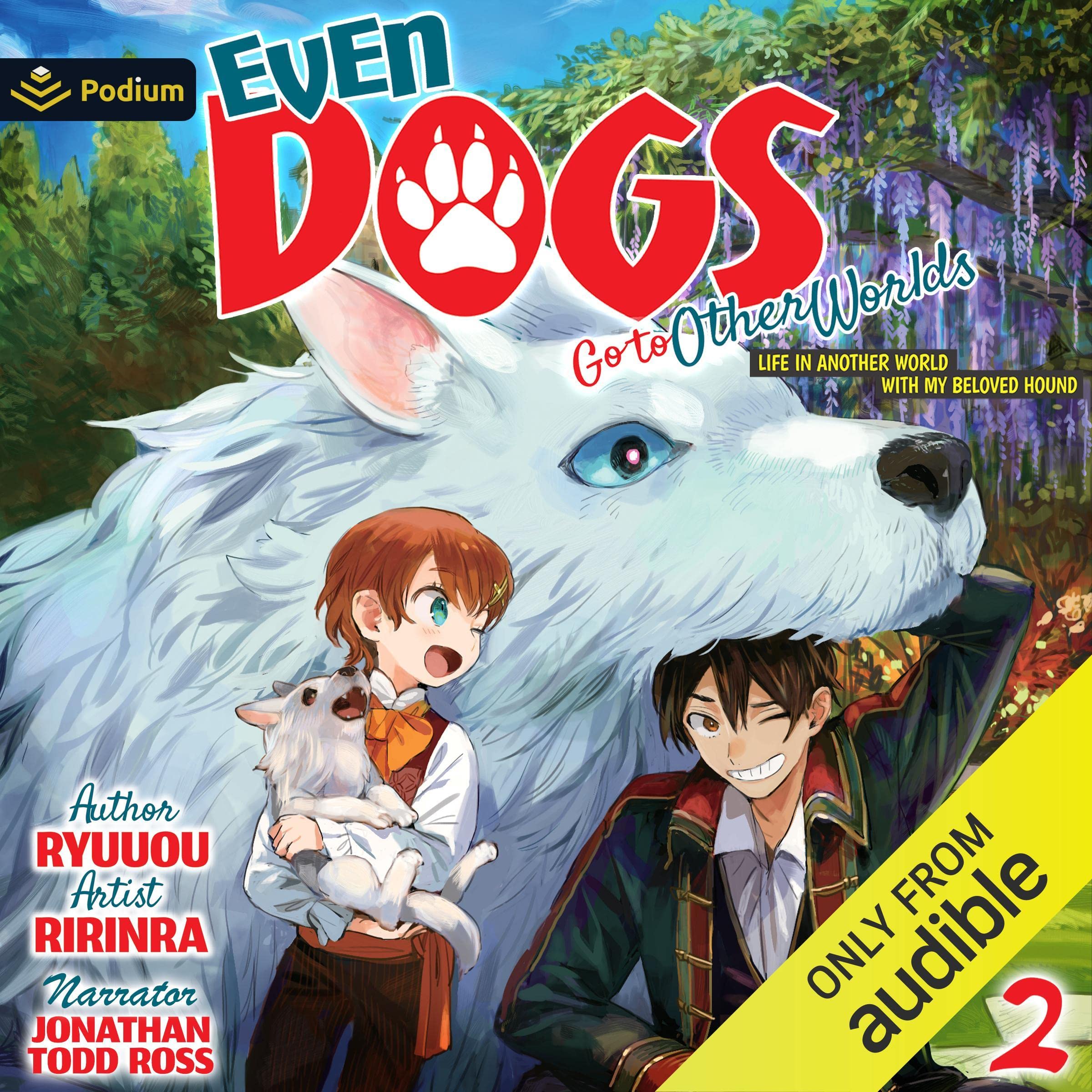 Cover art for Even Dogs Go to Other Worlds: Life in Another World with My Beloved Hound Vol. 2