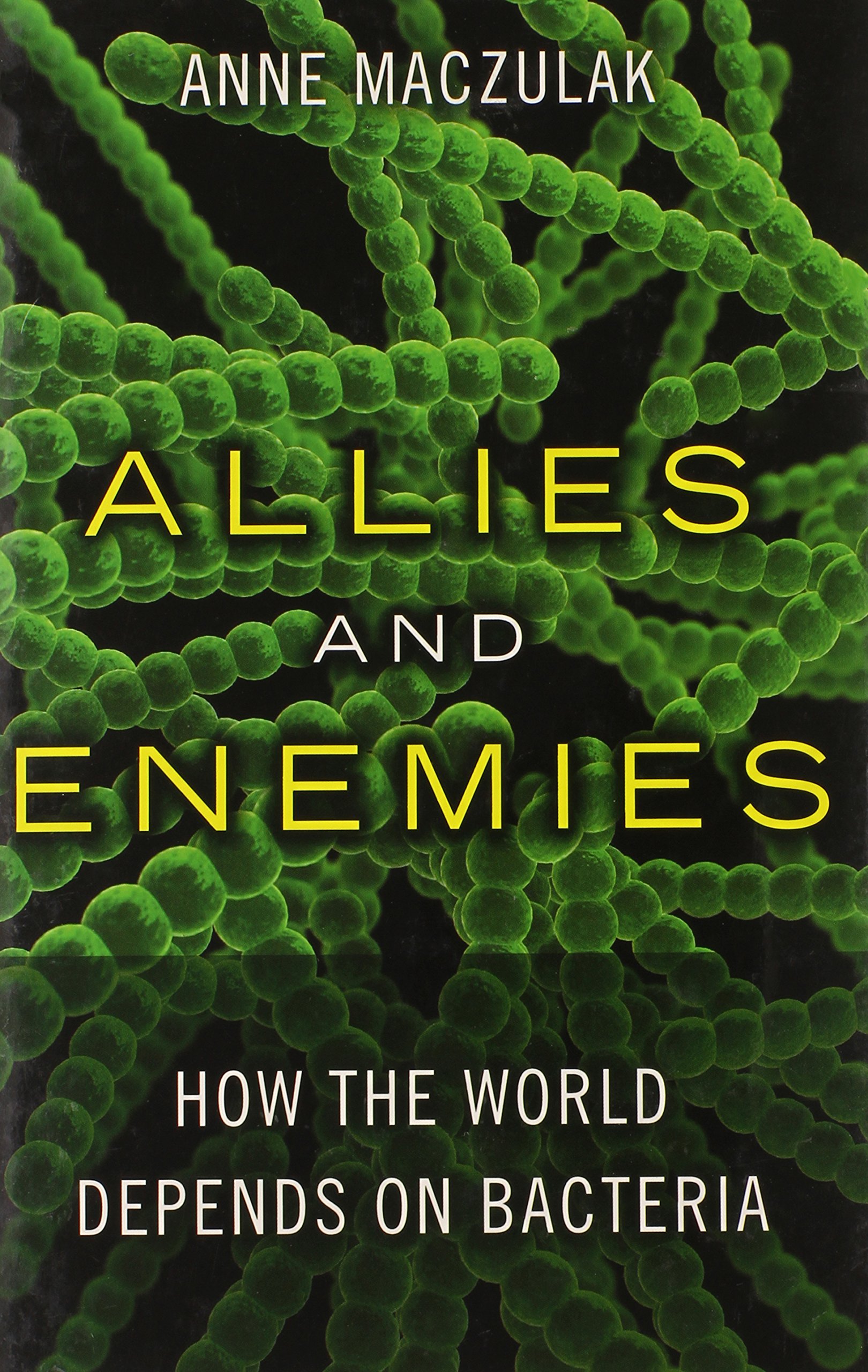 Buy Allies and Enemies: How the World Depends on Bacteria — BookShops.in