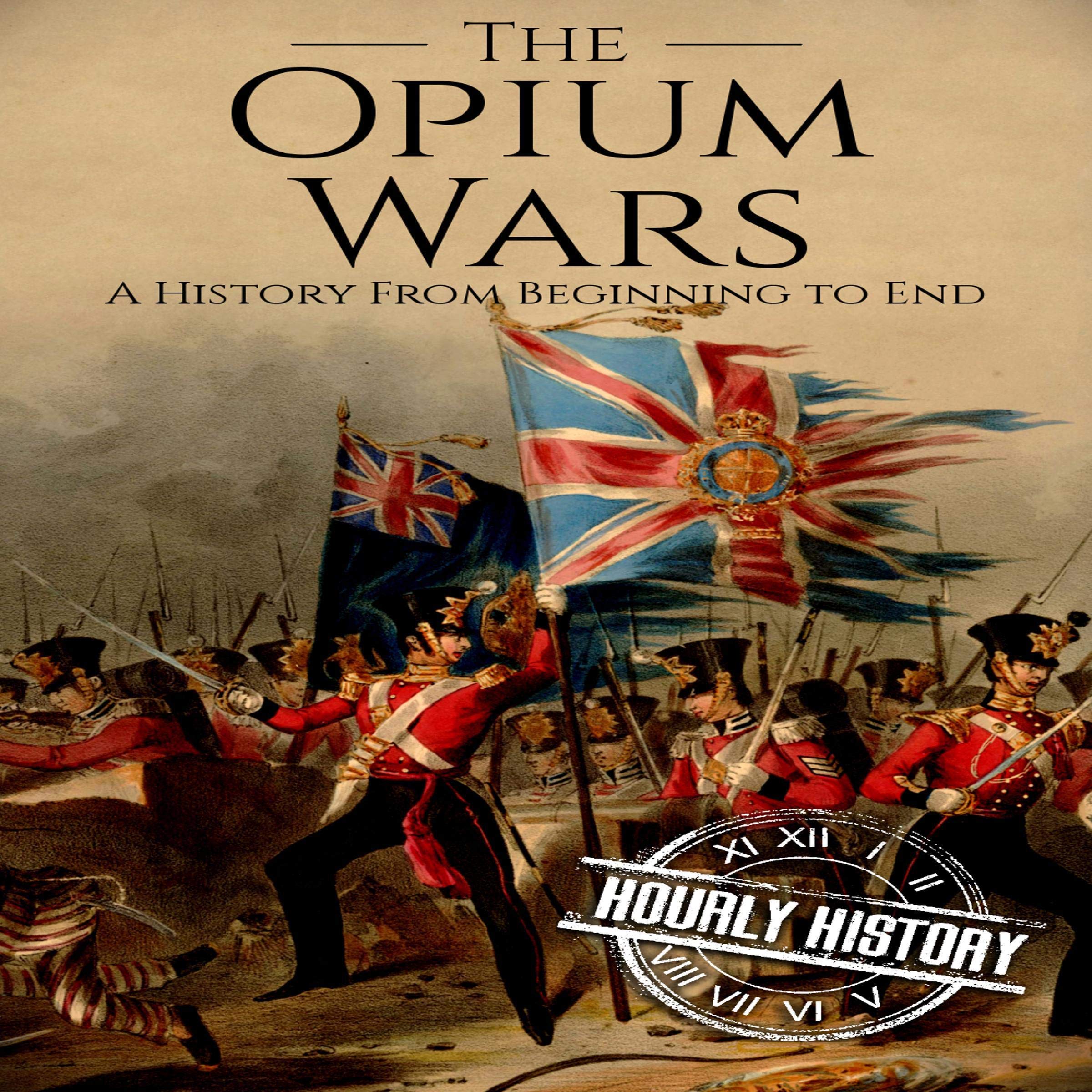 Cover art for The Opium Wars: A History from Beginning to End