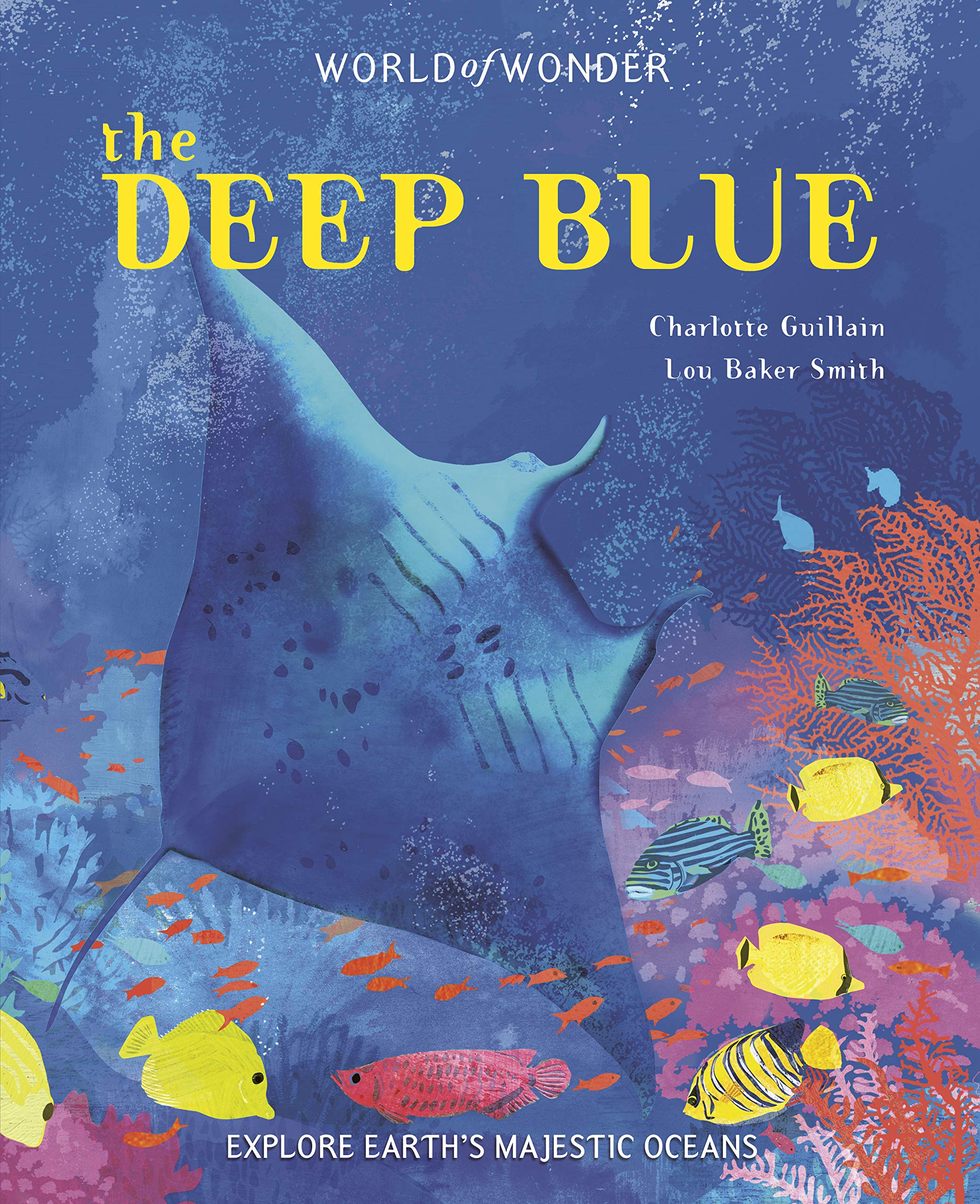 The Deep Blue: Oceans (World of Wonder)