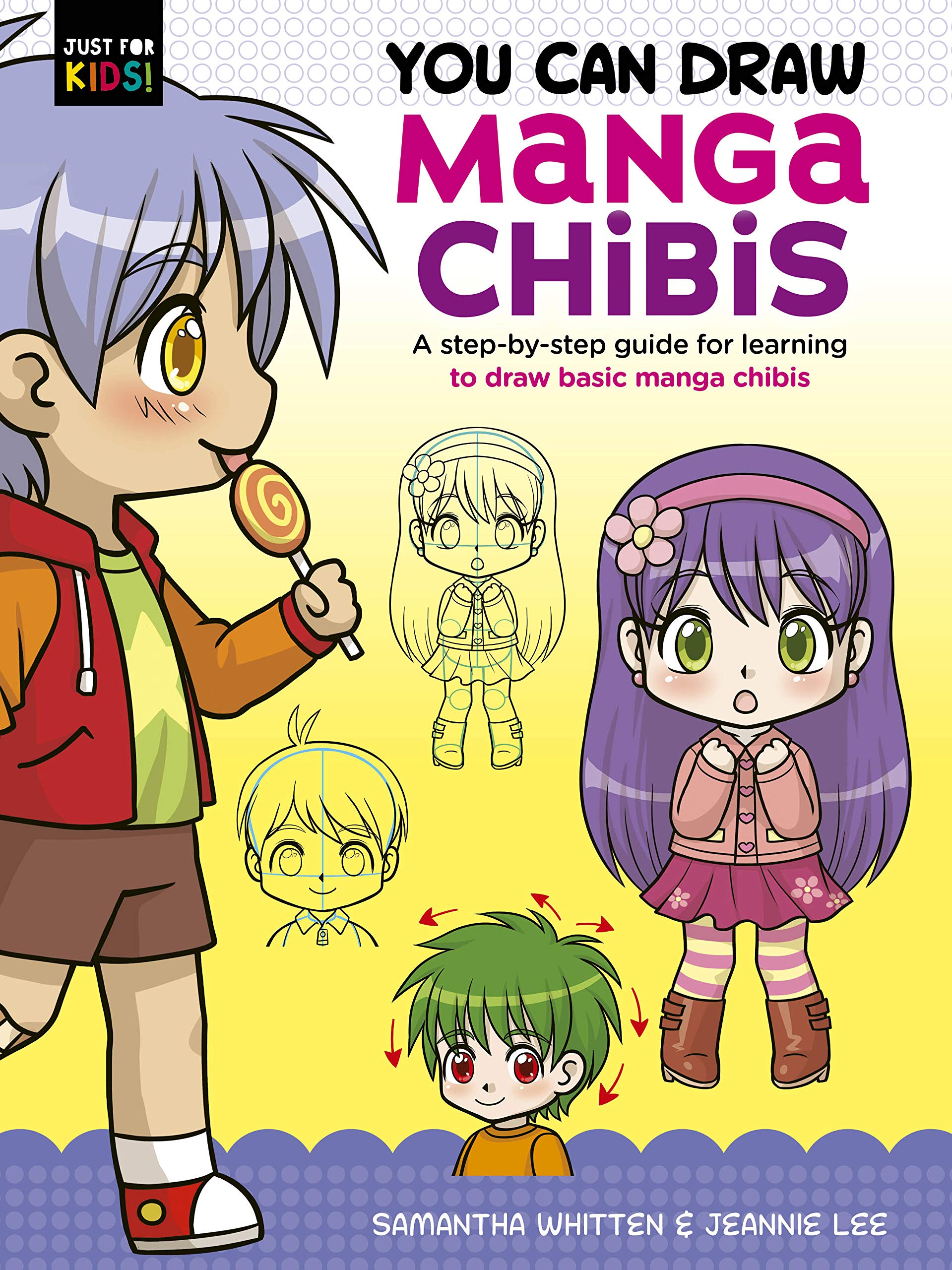 You Can Draw Manga Chibis: A step-by-step guide for learning to draw basic manga chibis (2) (Just for Kids!)