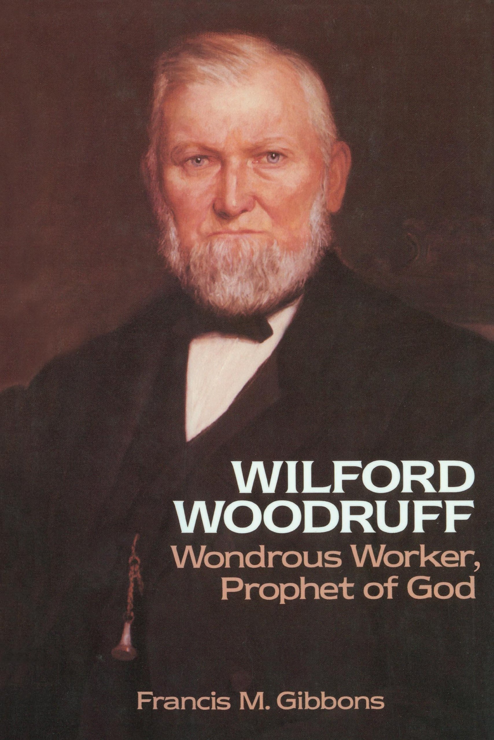Buy Wilford Woodruff: WondrousWorker, Prophet of God — BookShops.in
