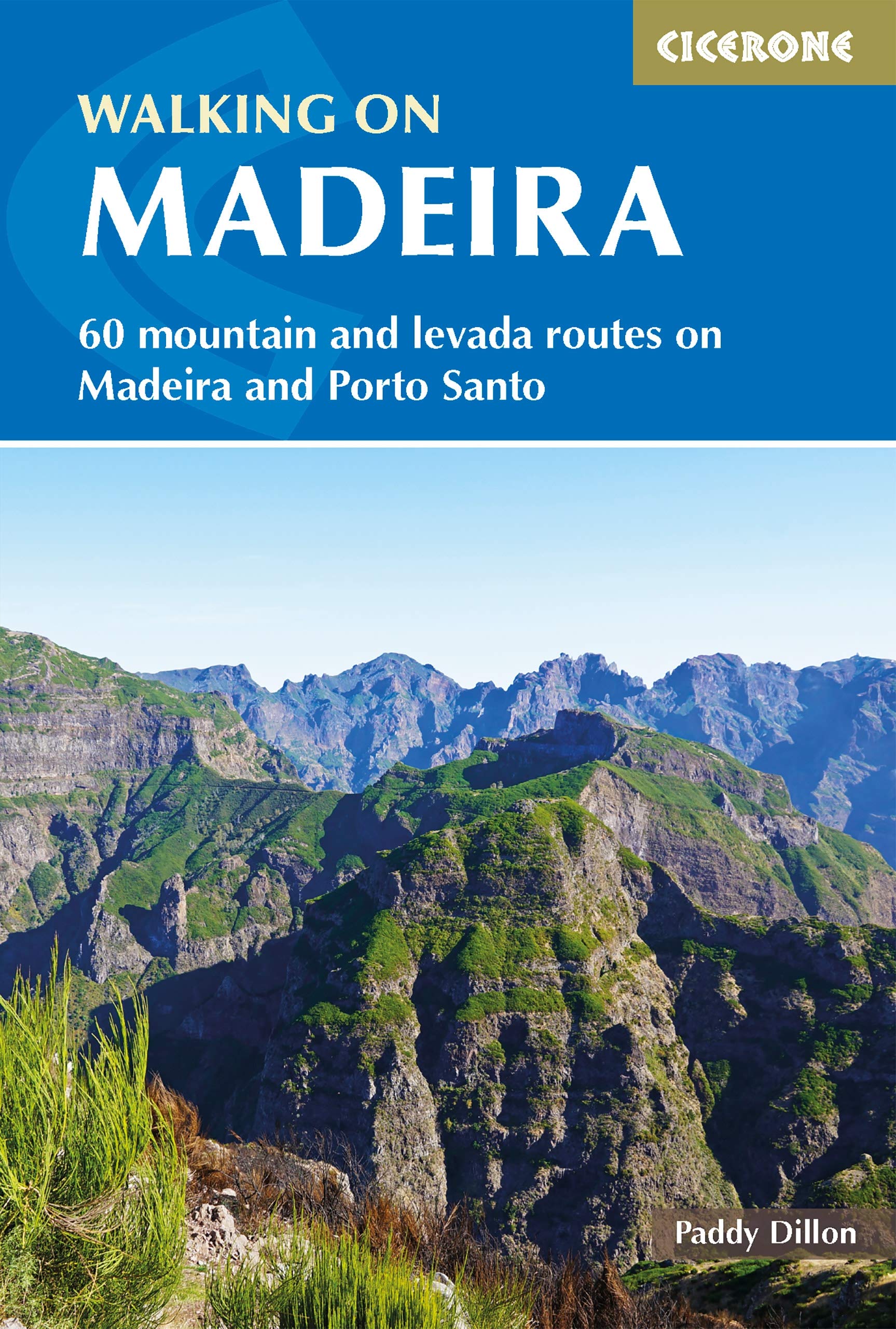 Walking on Madeira: 60 mountain and levada routes on Madeira and Porto Santo (Cicerone Hiking Guides)