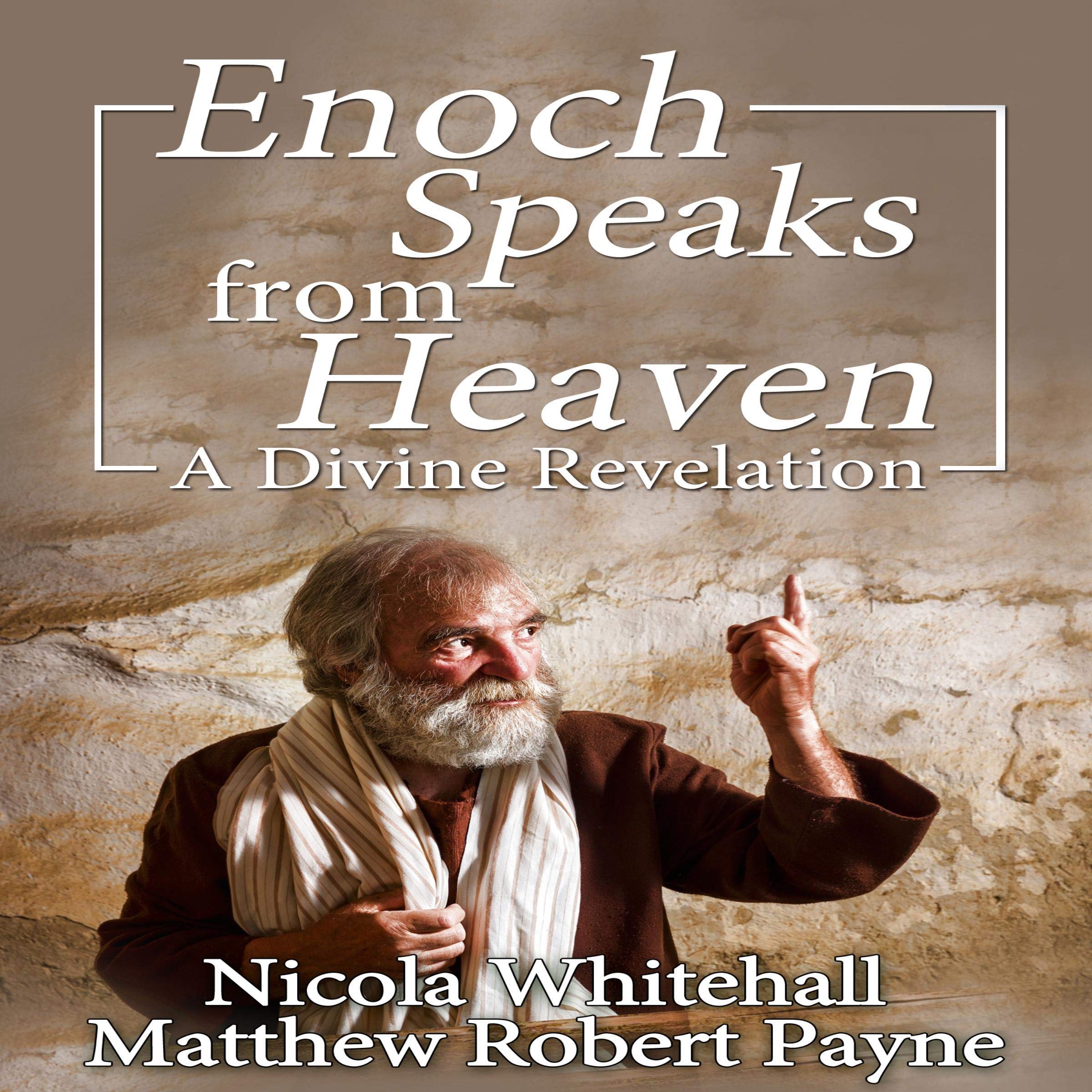 Enoch Speaks from Heaven: A Divine Revelation