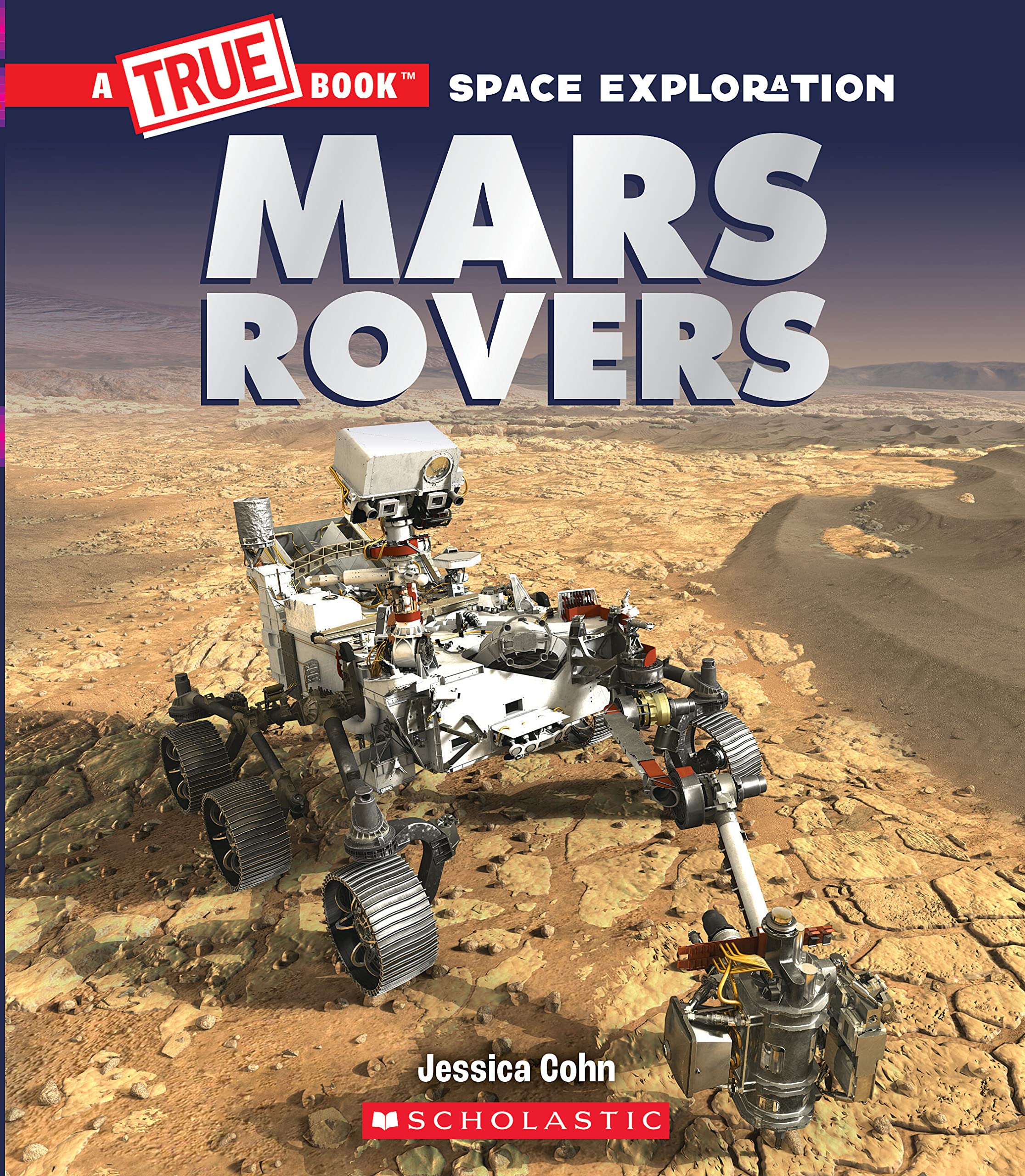 C. Press/F. Watts Trade Mars Rovers (a True Book: Space Exploration)
