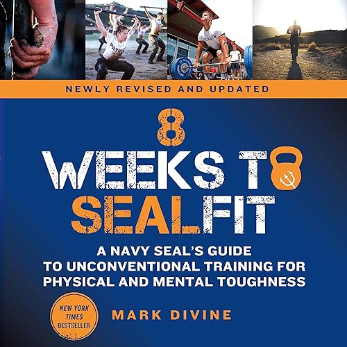 8 Weeks to SEALFIT: A Navy SEAL's Guide to Unconventional