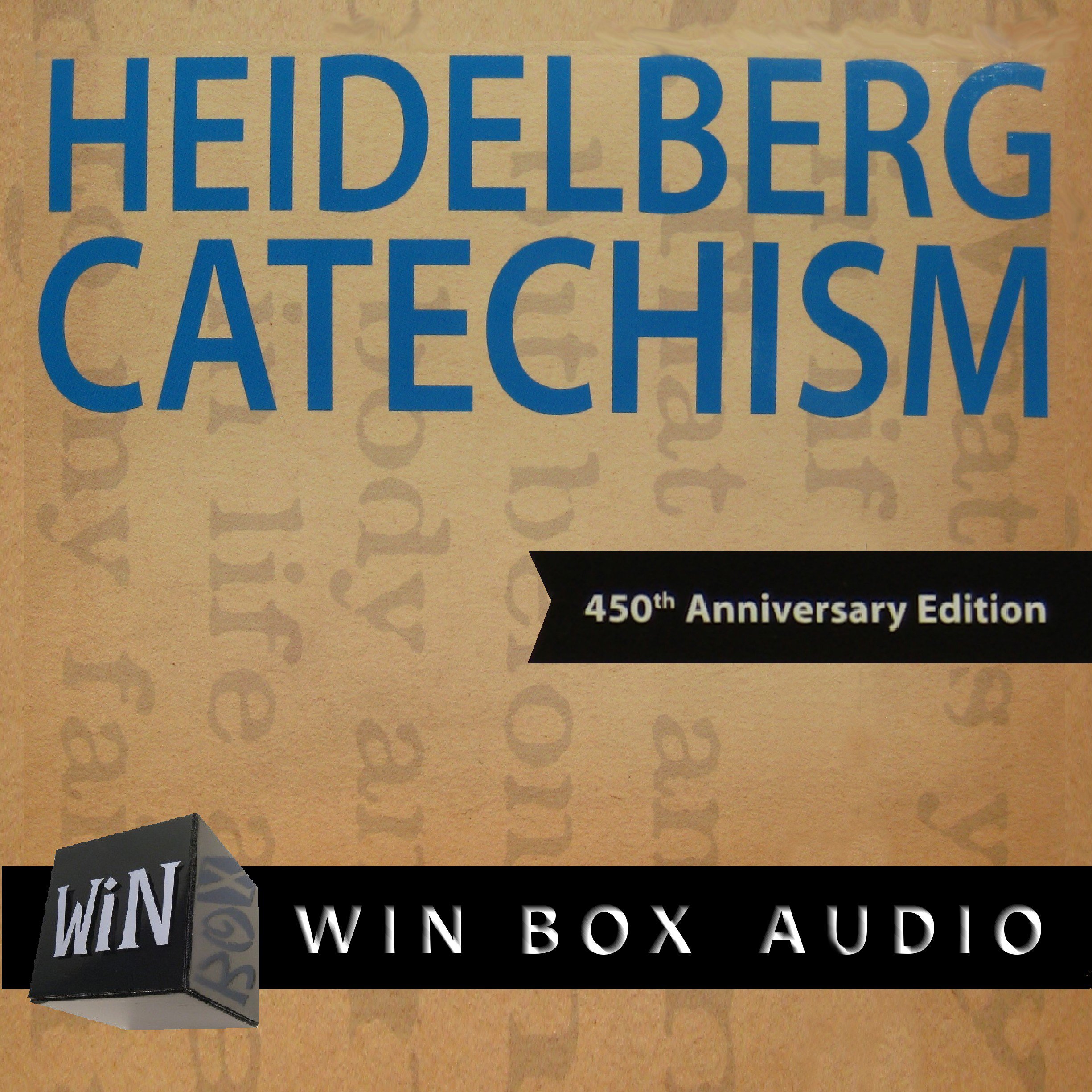 The Heidelberg Catechism: 450th Anniversary Edition