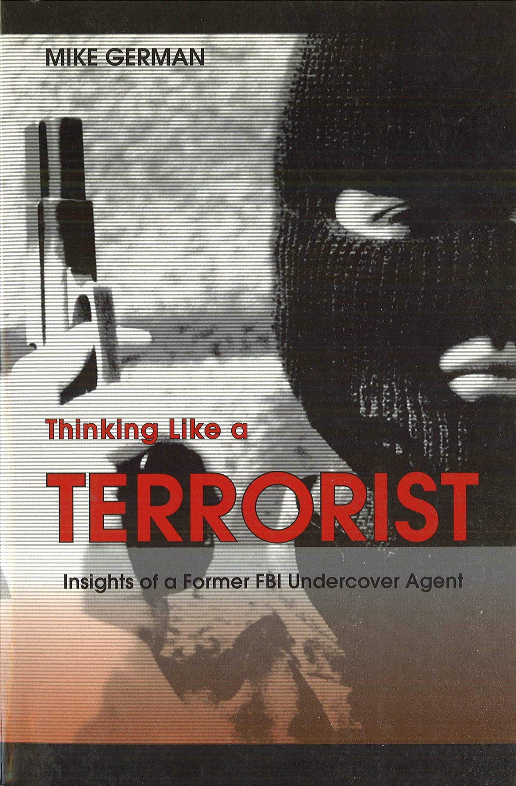 Buy Thinking Like a Terrorist: Insights of a Former FBI Undercover Agent — BookShops.in