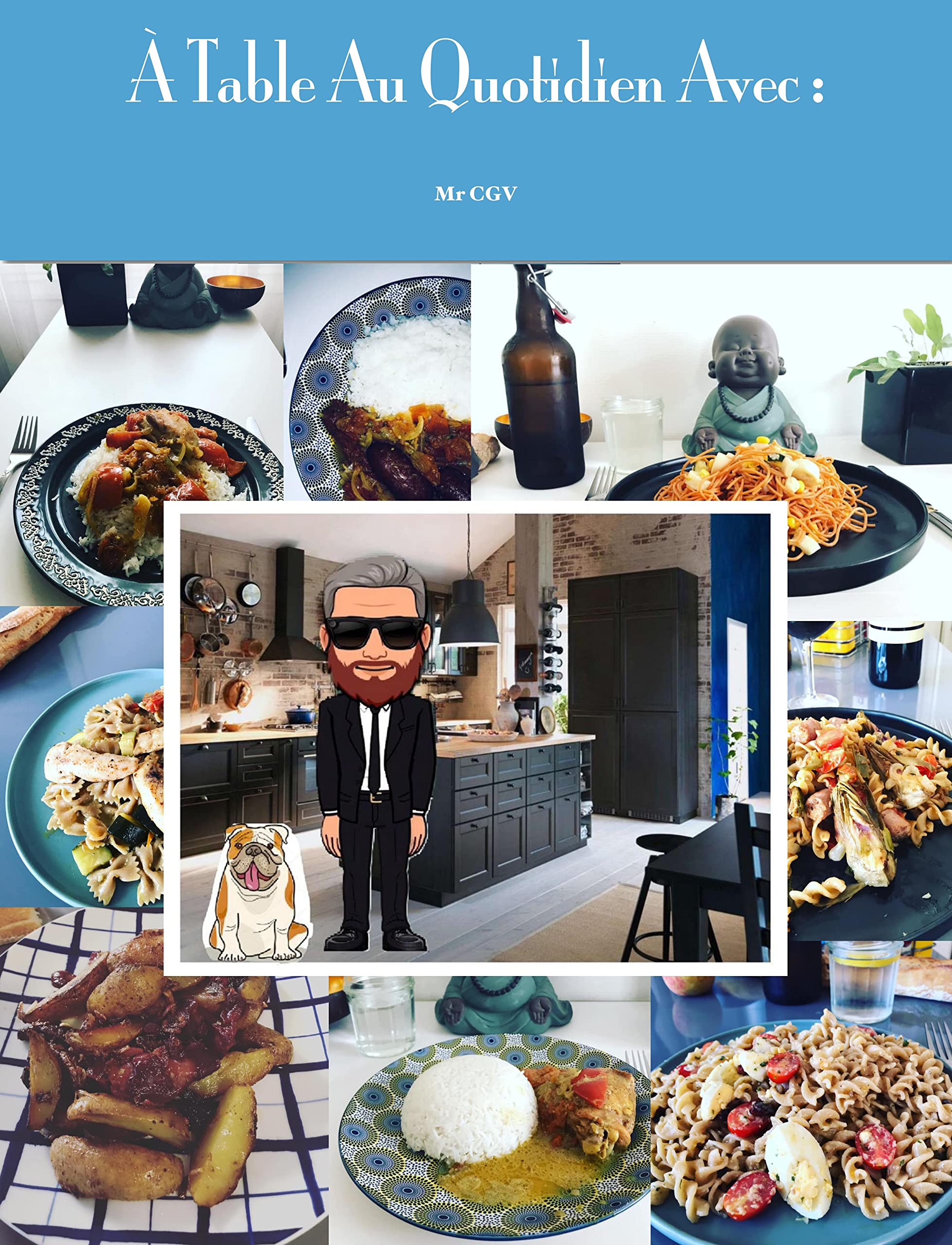 À Table Au Quotidien Avec Mr CGV (French Edition)