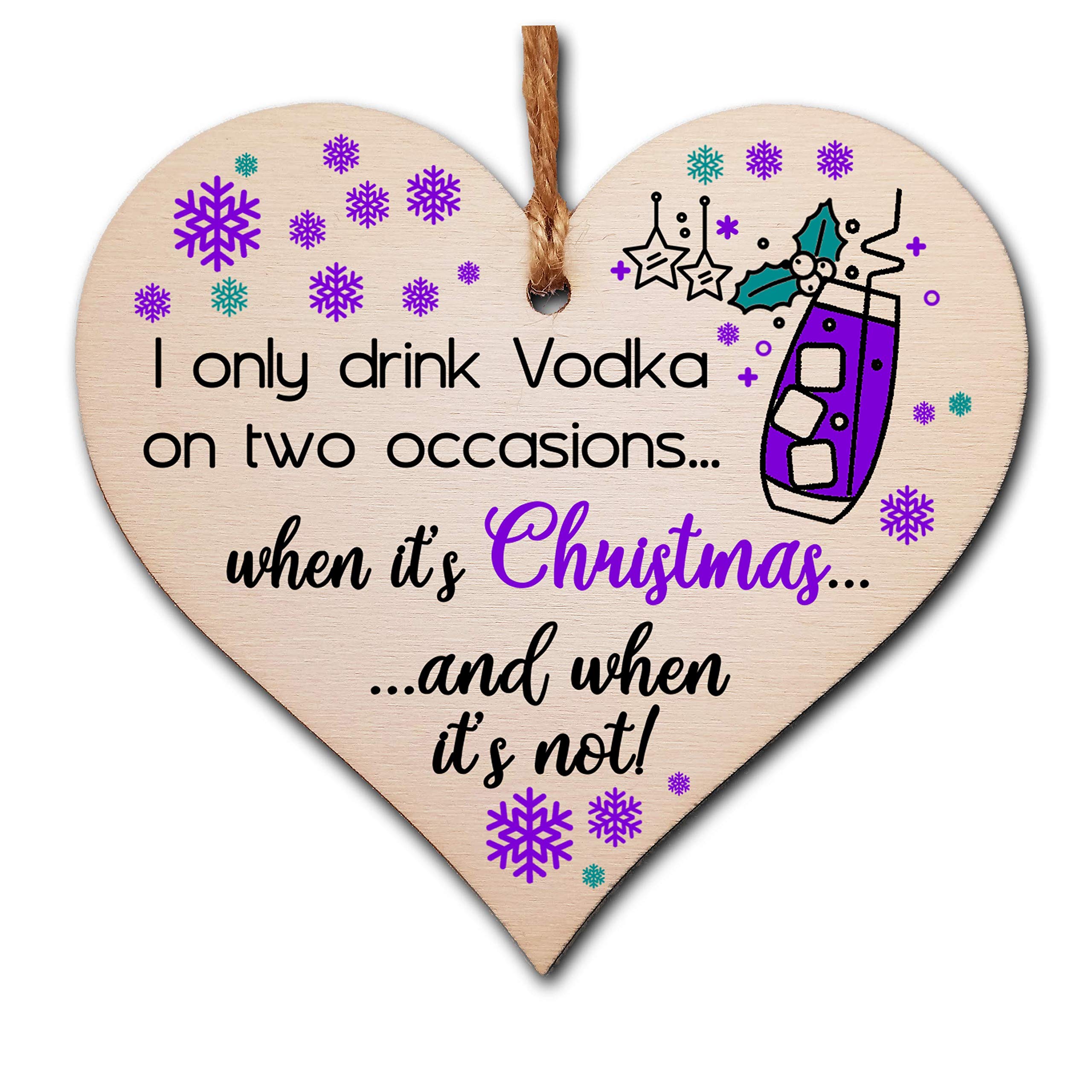 The Plum Penguin Handmade Wooden Christmas Hanging Heart Plaque Gift I only drink vodka on two occasions funny novelty vodka lovers alcohol joke xmas present