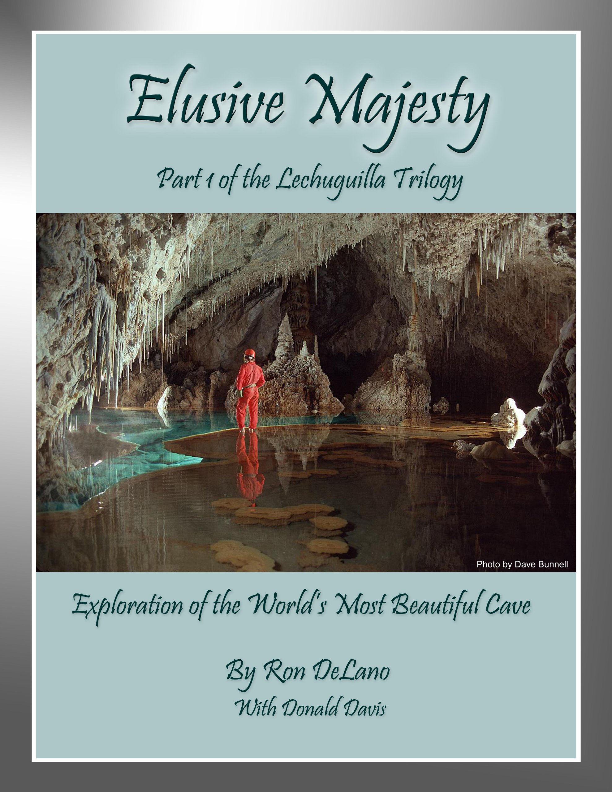 Elusive Majesty: Exploration of the World's Most Beautiful Cave