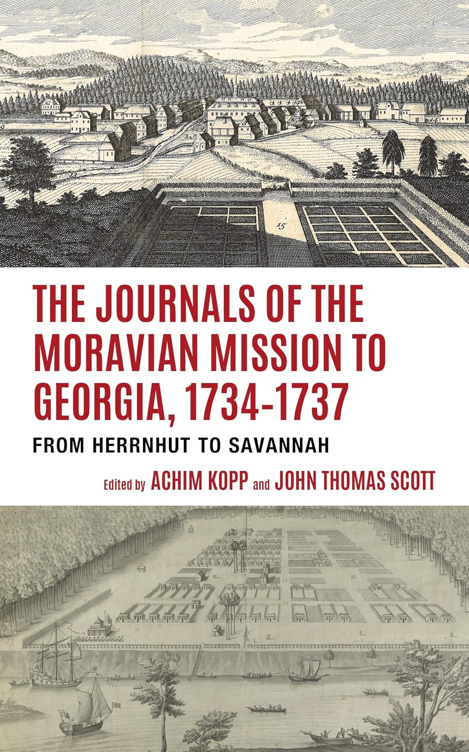 The Journals of the Moravian Mission to Georgia, 1734–1737: From Herrnhut to Savannah