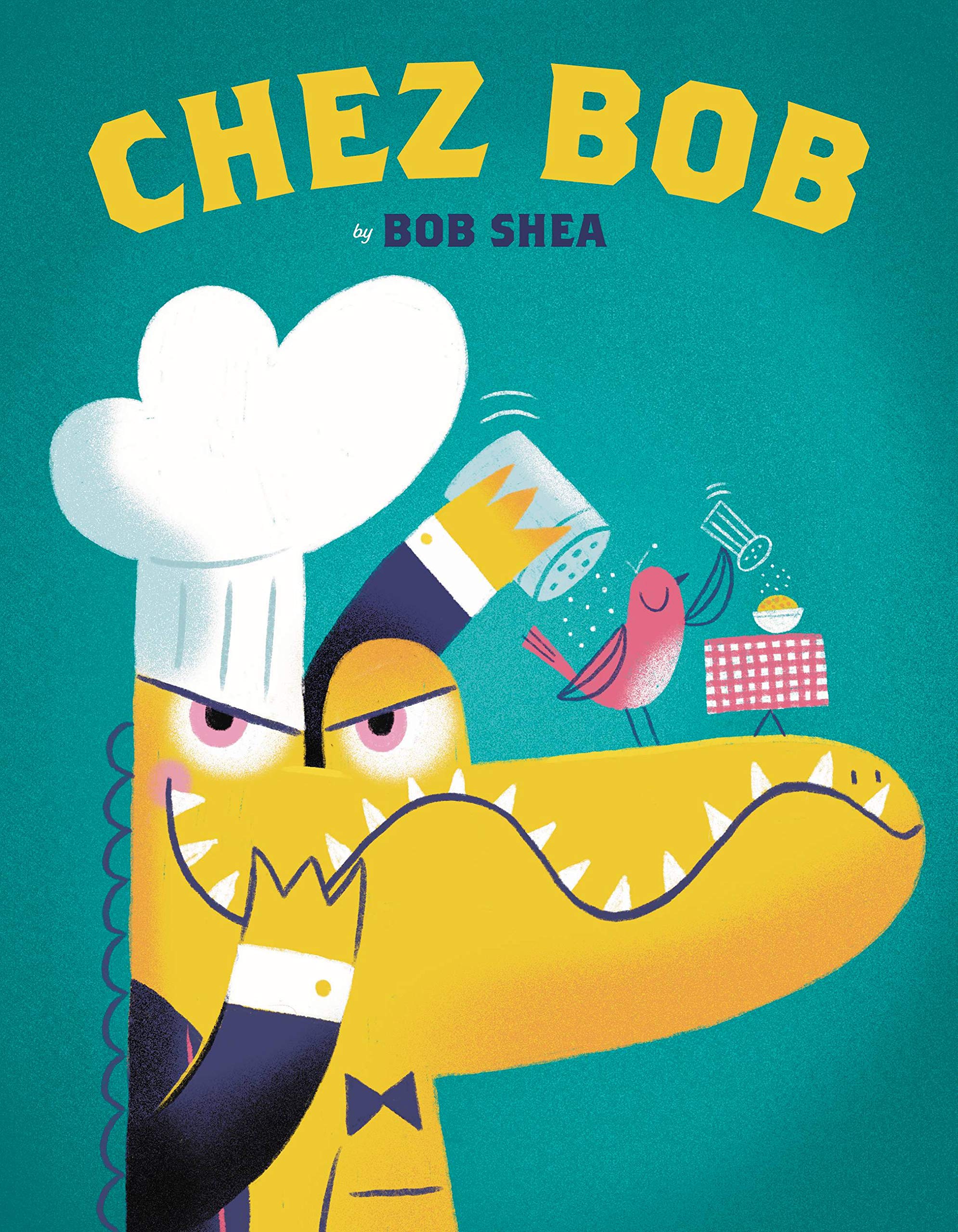 Chez Bob: 1 - 0316483117, Bob Shea, hardcover