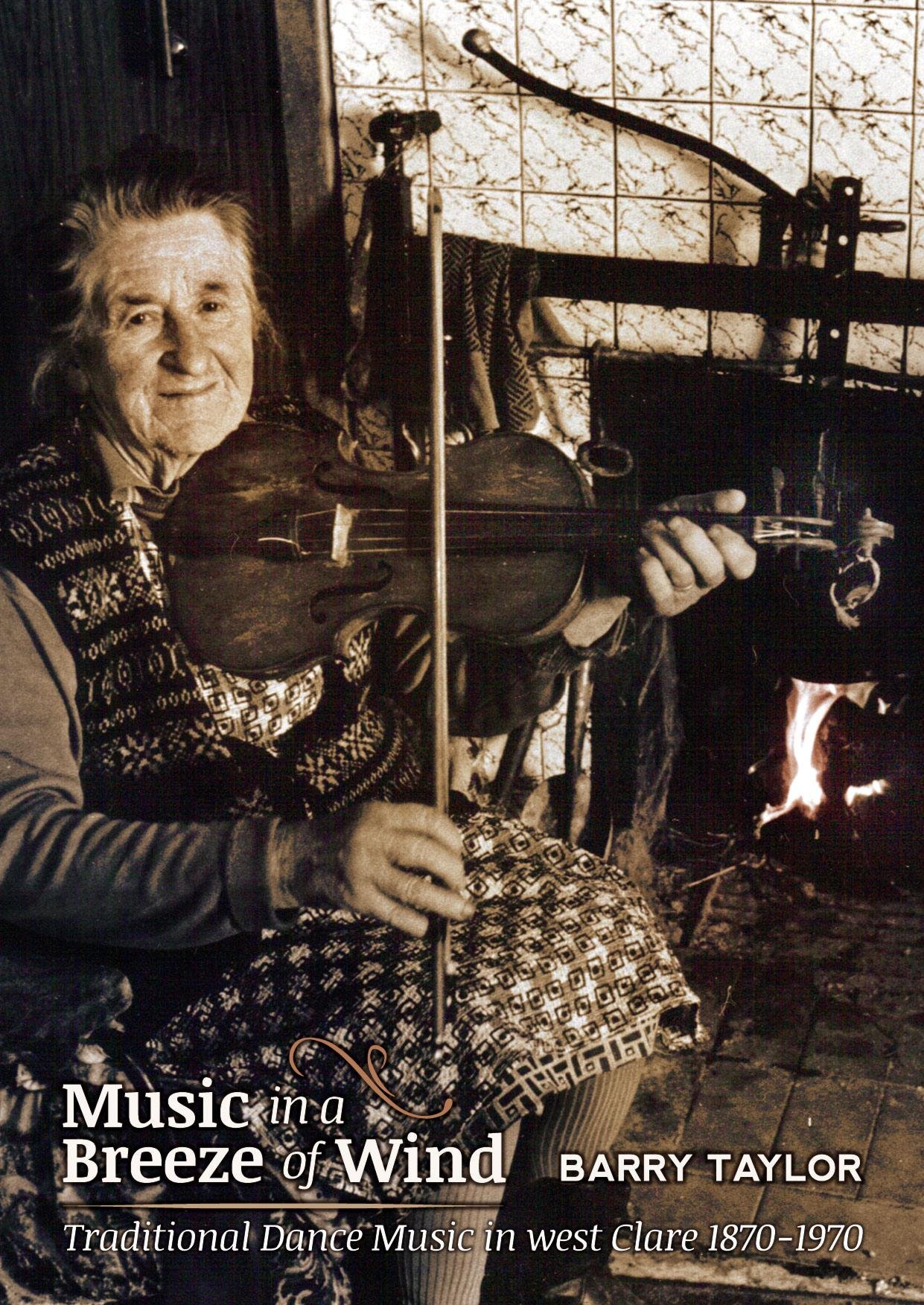 Music in a Breeze of Wind: Traditional Dance Music in West Clare 1870-1970