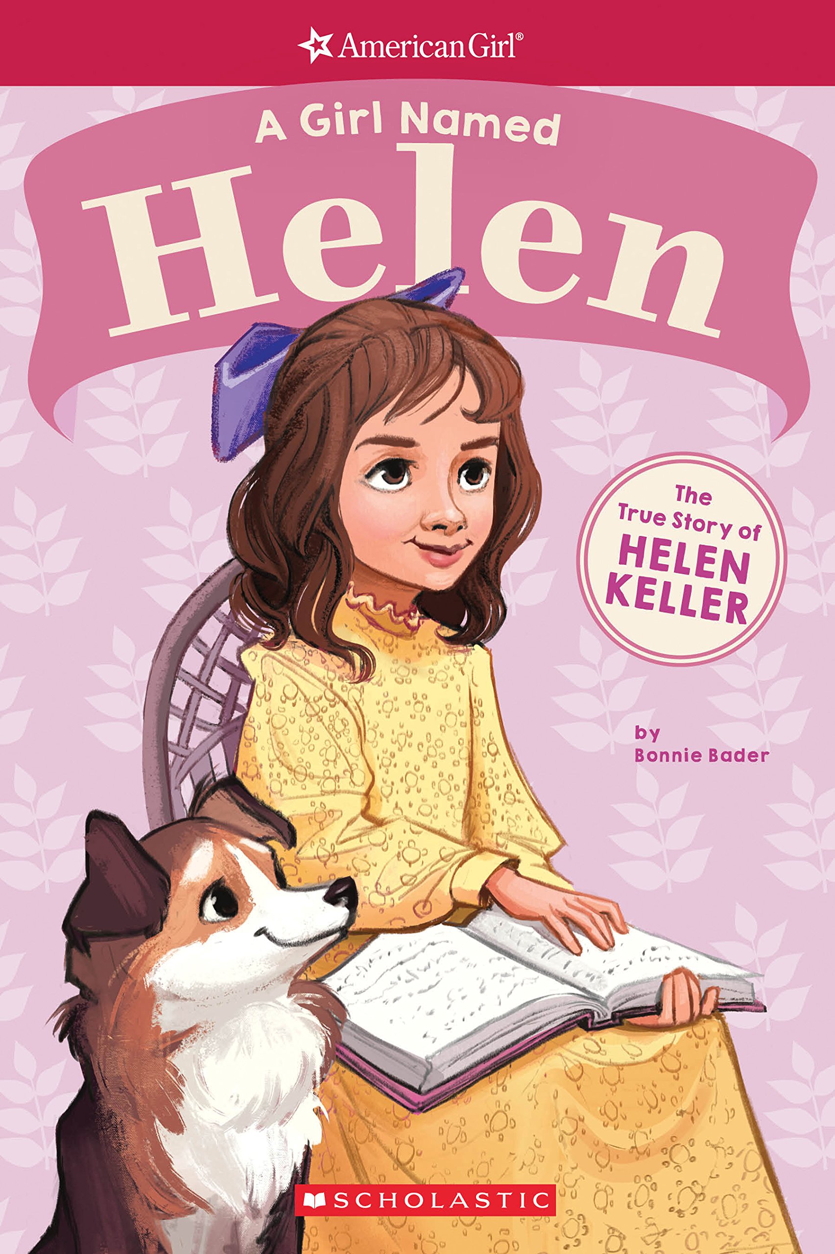 A Girl Named Helen: The True Story of Helen Keller (American Girl: A Girl Named)