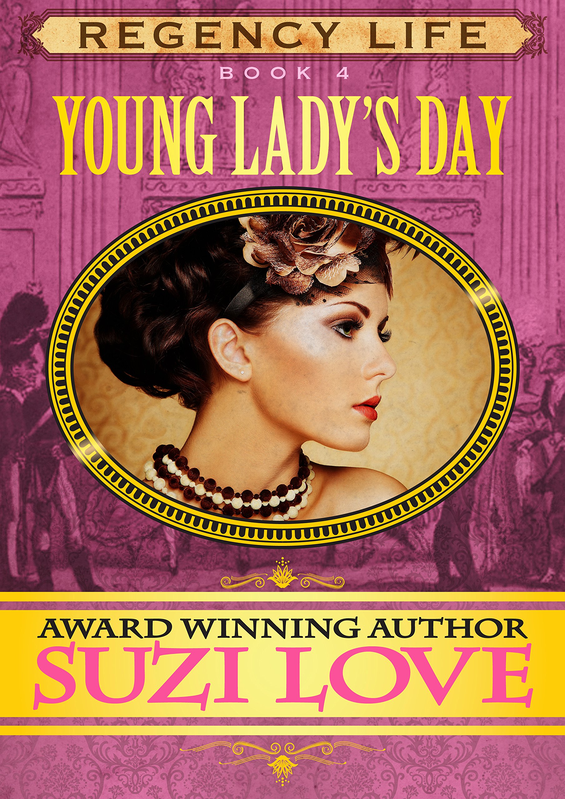 Young Lady's Day: Book 4 Regency Life Series