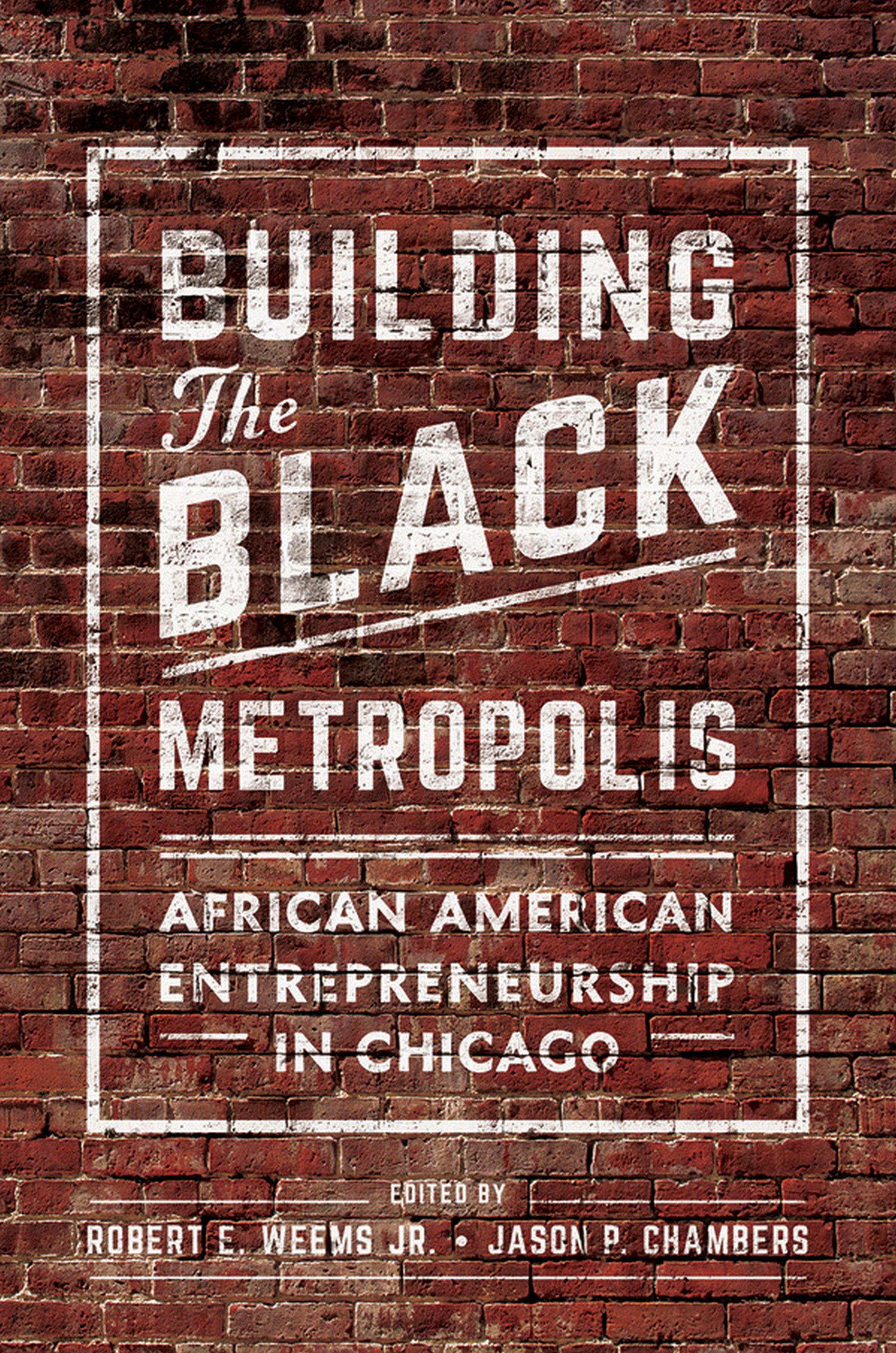 Building the Black Metropolis: African American Entrepreneurship in Chicago (New Black Studies Series)