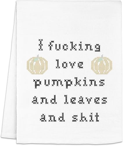 Moonlight Makers, Colorful Funny Dish Towel, Flour Sack Kitchen Towel, Sweet Housewarming Gift, Farmhouse Kitchen Decor (I Fucking Love Pumpkins And