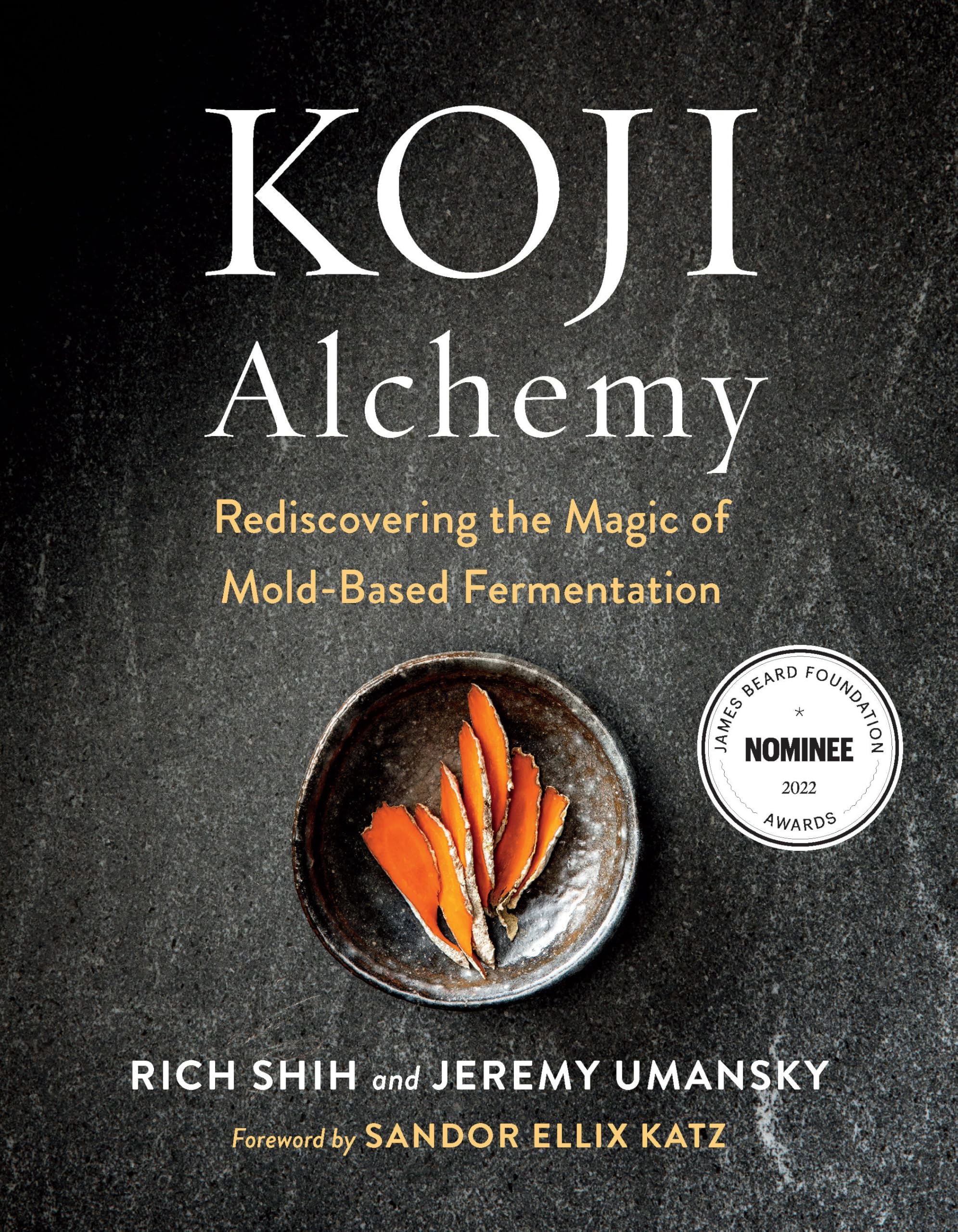 Chelsea Green Publishing Company Koji Alchemy: Rediscovering the Magic of Mold-Based Fermentation (Soy Sauce, Miso, Sake, Mirin, Amazake, Charcuterie)