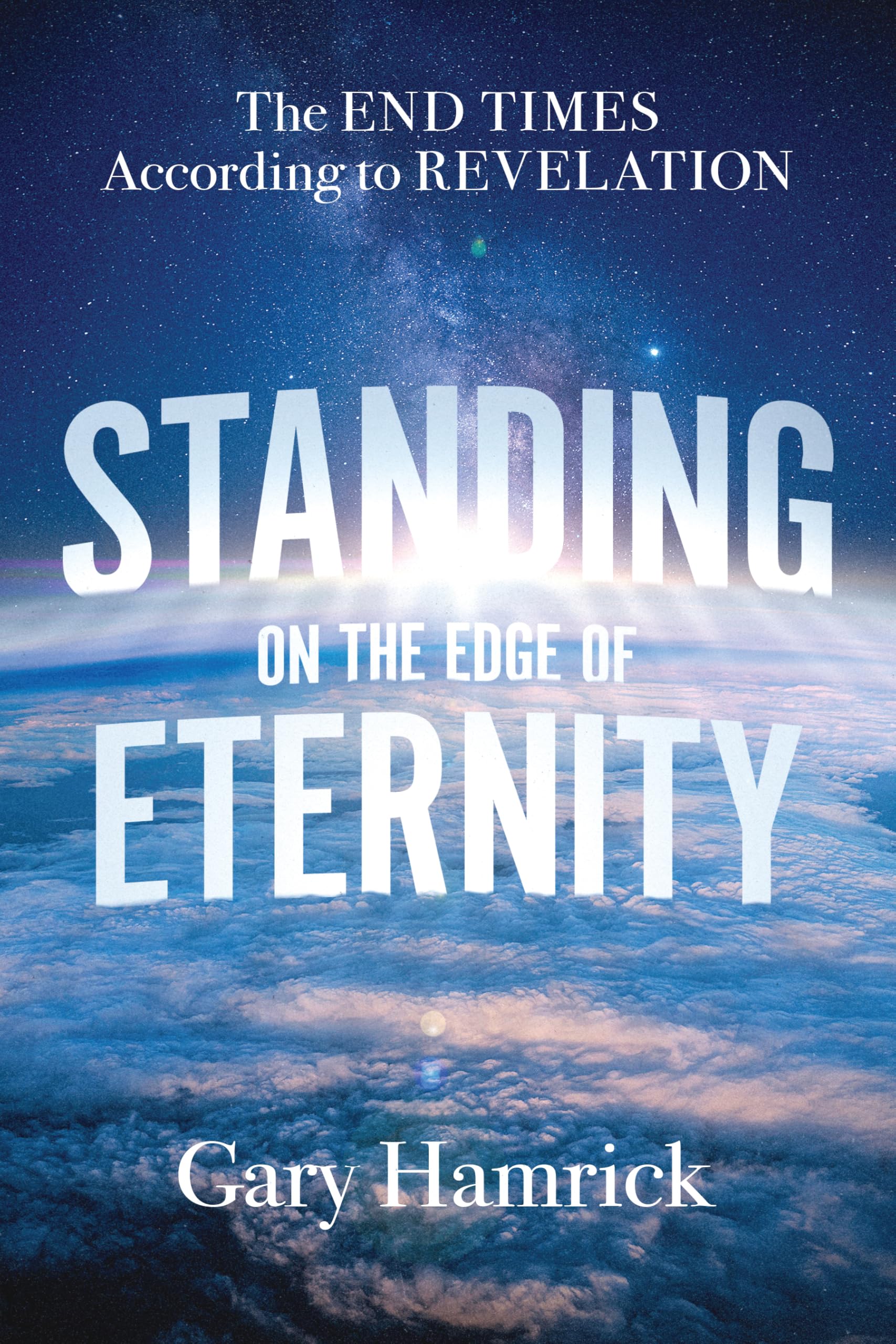 Standing on the Edge of Eternity: The End Times According to Revelation
