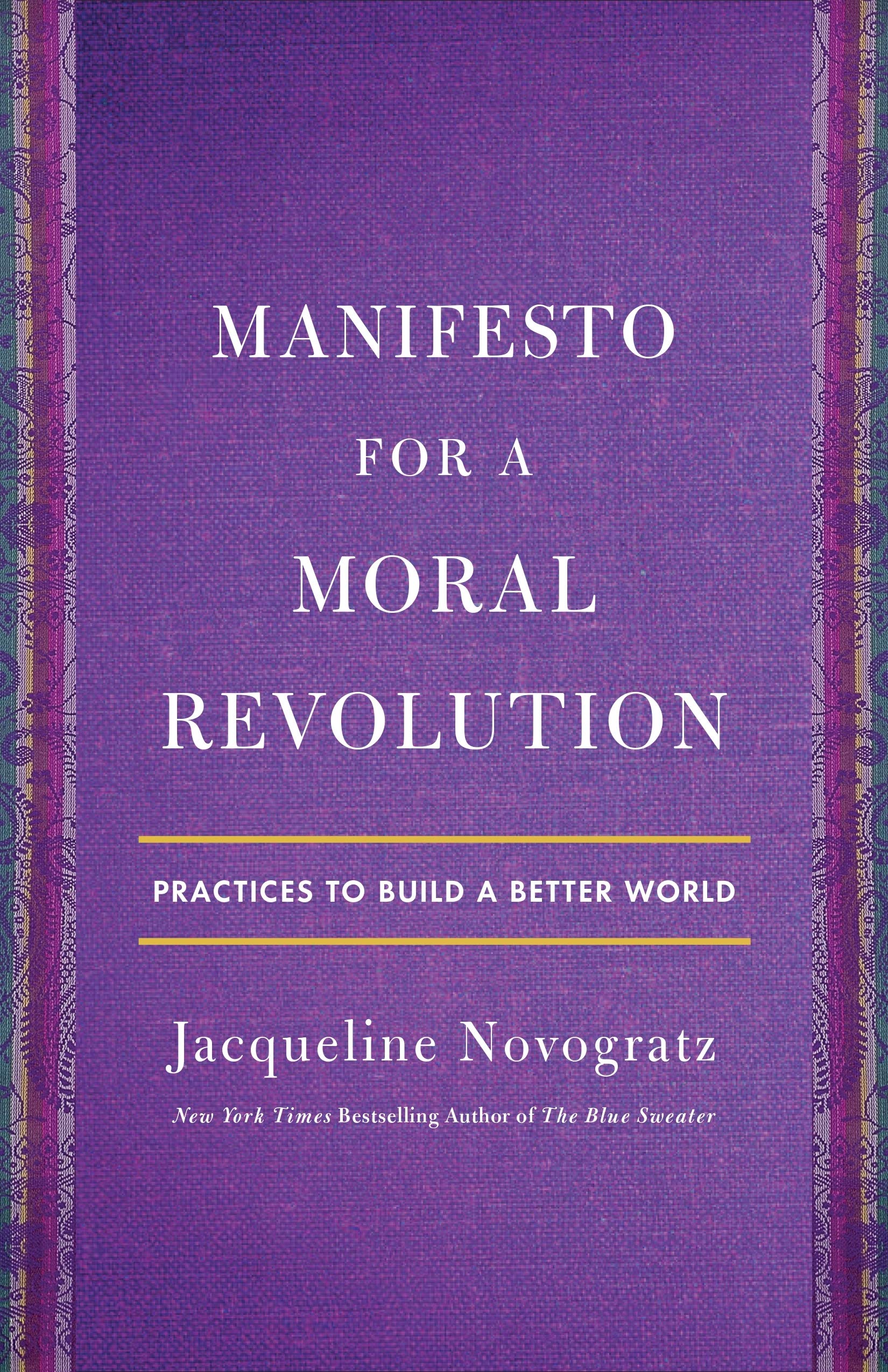 Henry Holt Manifesto for a Moral Revolution: Practices to Build a Better World