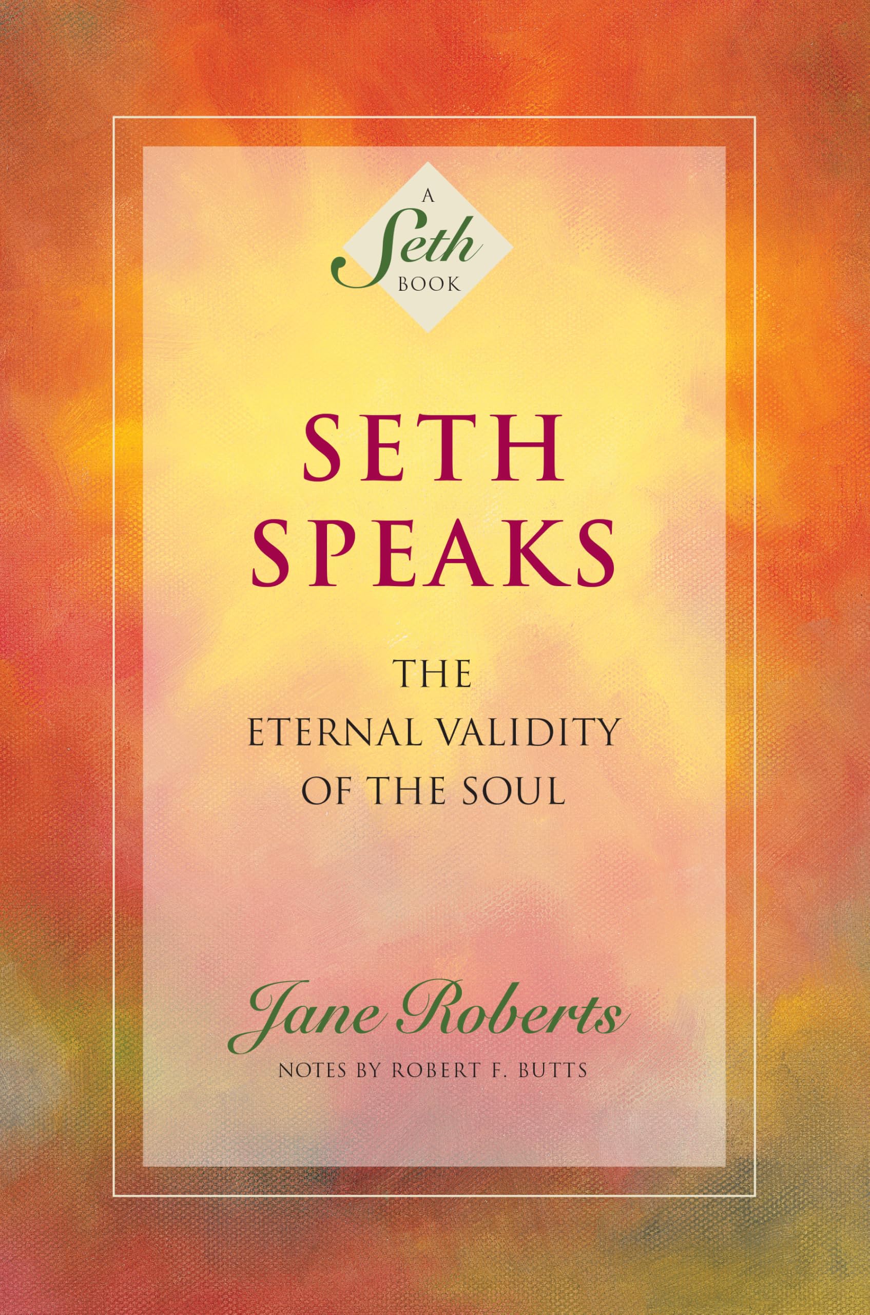 Seth Speaks The Eternal Validity of the Soul by Jane Roberts (Paperback Book)