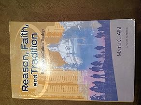 Reason, Faith, and Tradition: Explorations in Catholic Theology
