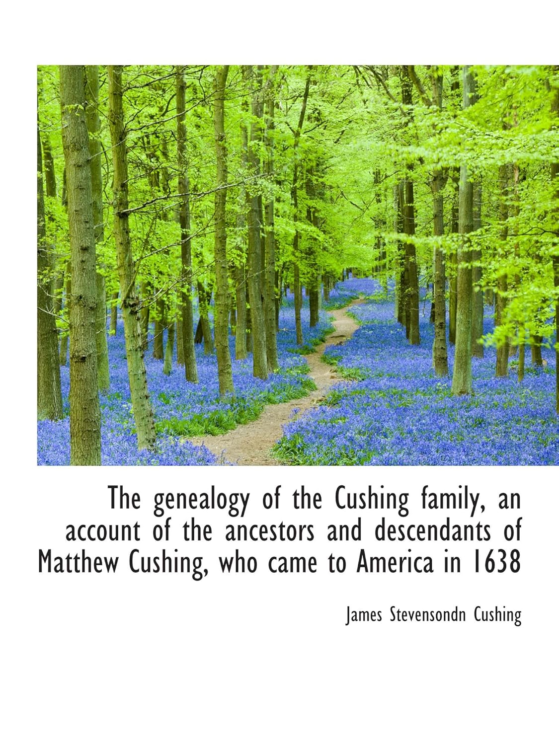 The genealogy of the Cushing family, an account of the ancestors and descendants of Matthew Cushing,