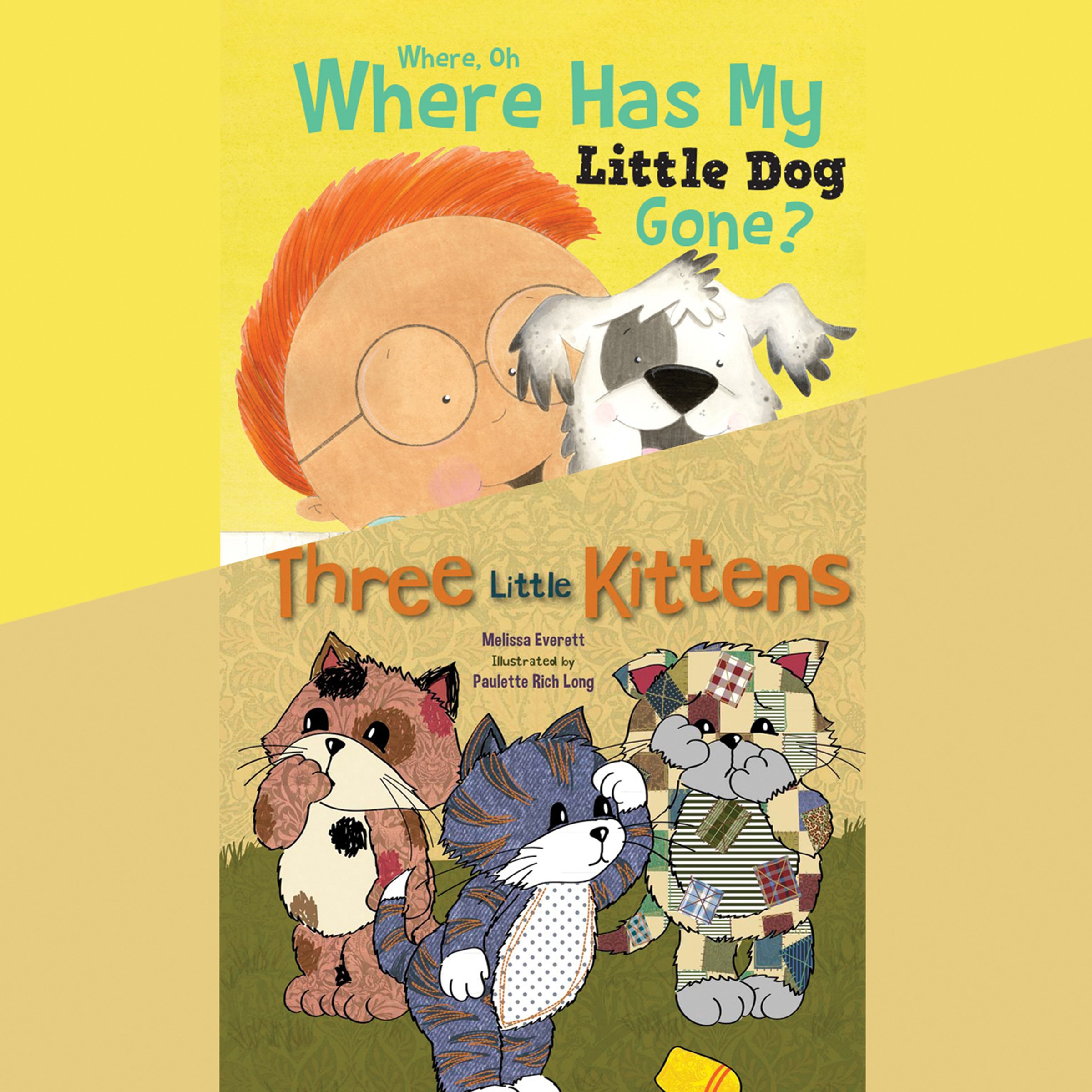 Where, Oh, Where Has My Little Dog Gone? & Three Little Kittens