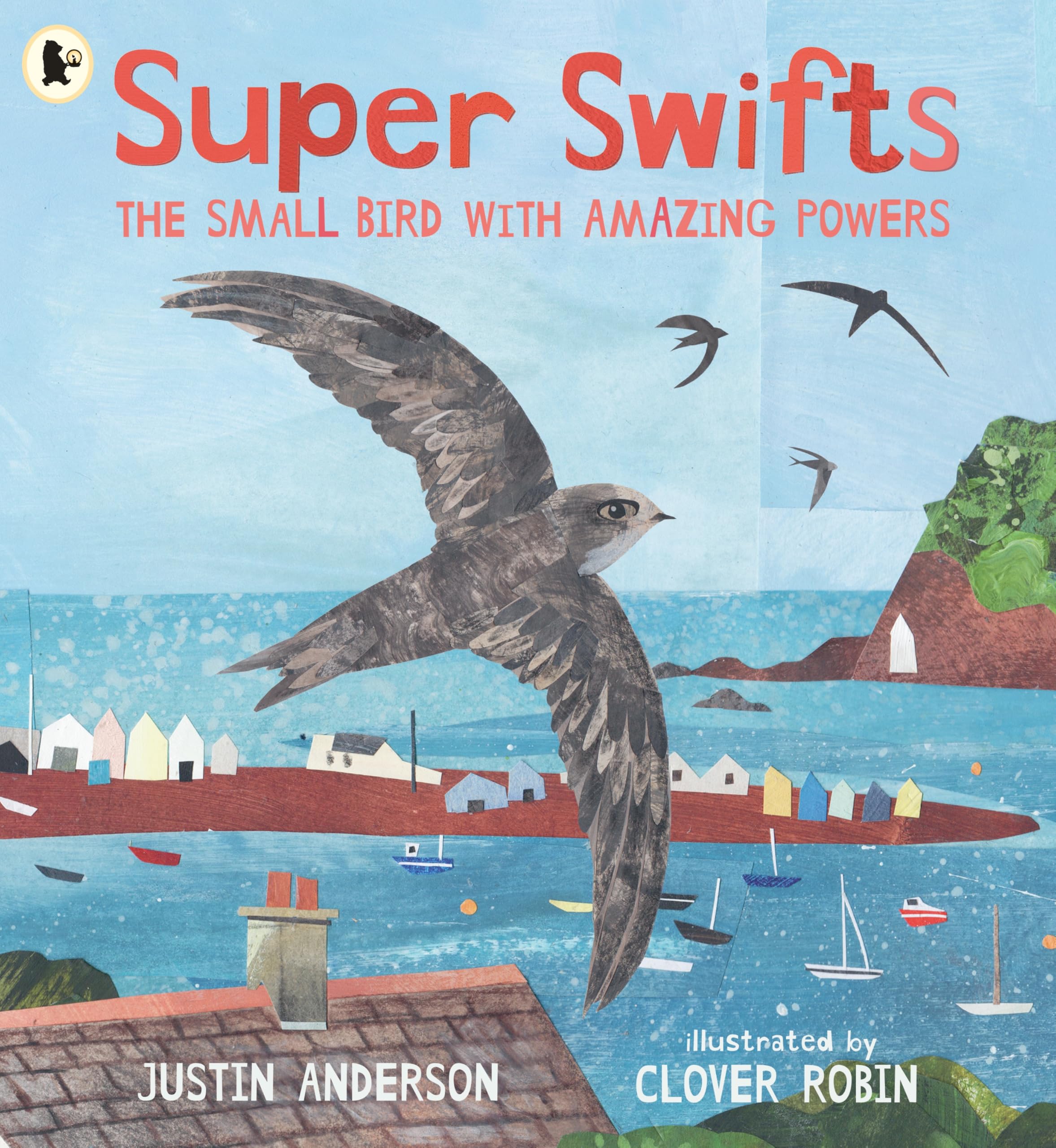 Super Swifts: The Small Bird With Amazing Powers (Nature Storybooks)