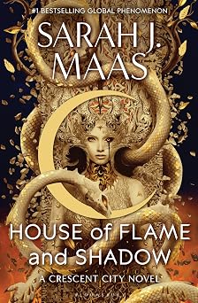 House of Flame and Shadow The INTERNATIONAL BESTSELLER and the smouldering third book in the Crescent City series, from the creator of ACOTAR