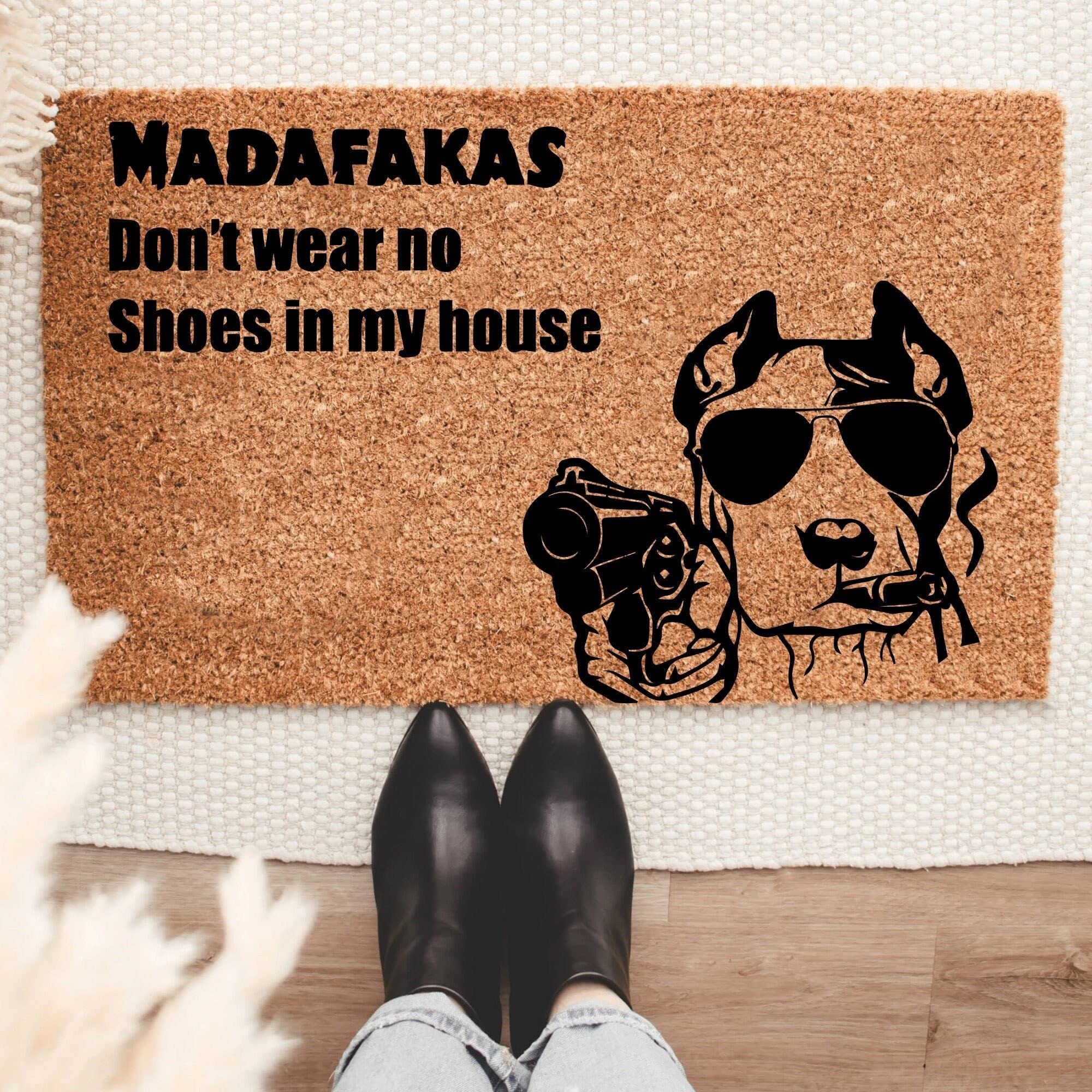 Traqunn Madafakas Don't Wear No Shoes in My House Doormat,Dog Smoking Customize Doormat,Custom Door Mat,Housewarming Gift,Funny Welcome Doormat 24X16 In