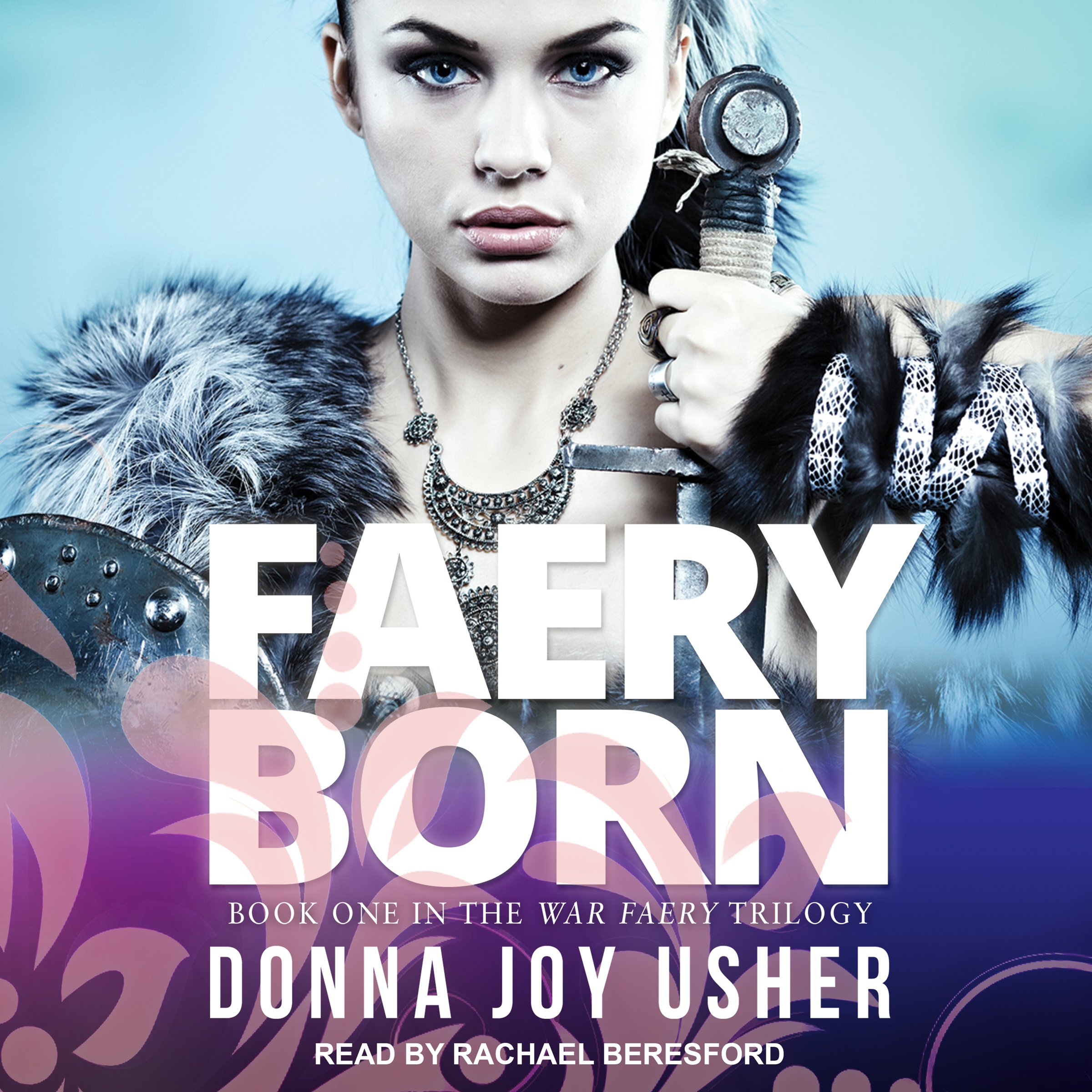 Faery Born: War Faery Trilogy Series, Book 1