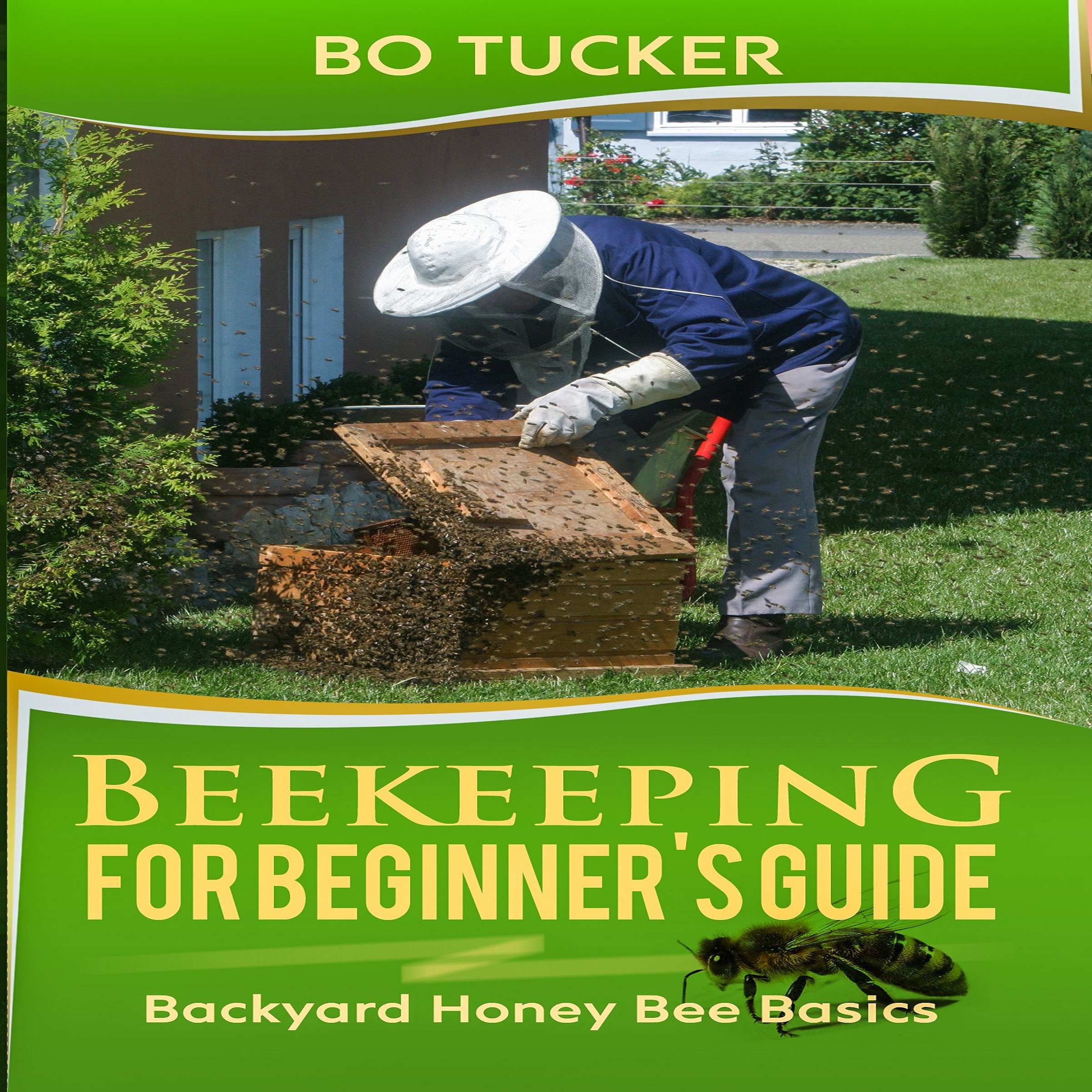 Cover art for Beekeeping for Beginner's Guide: Backyard Honey Bee Basics