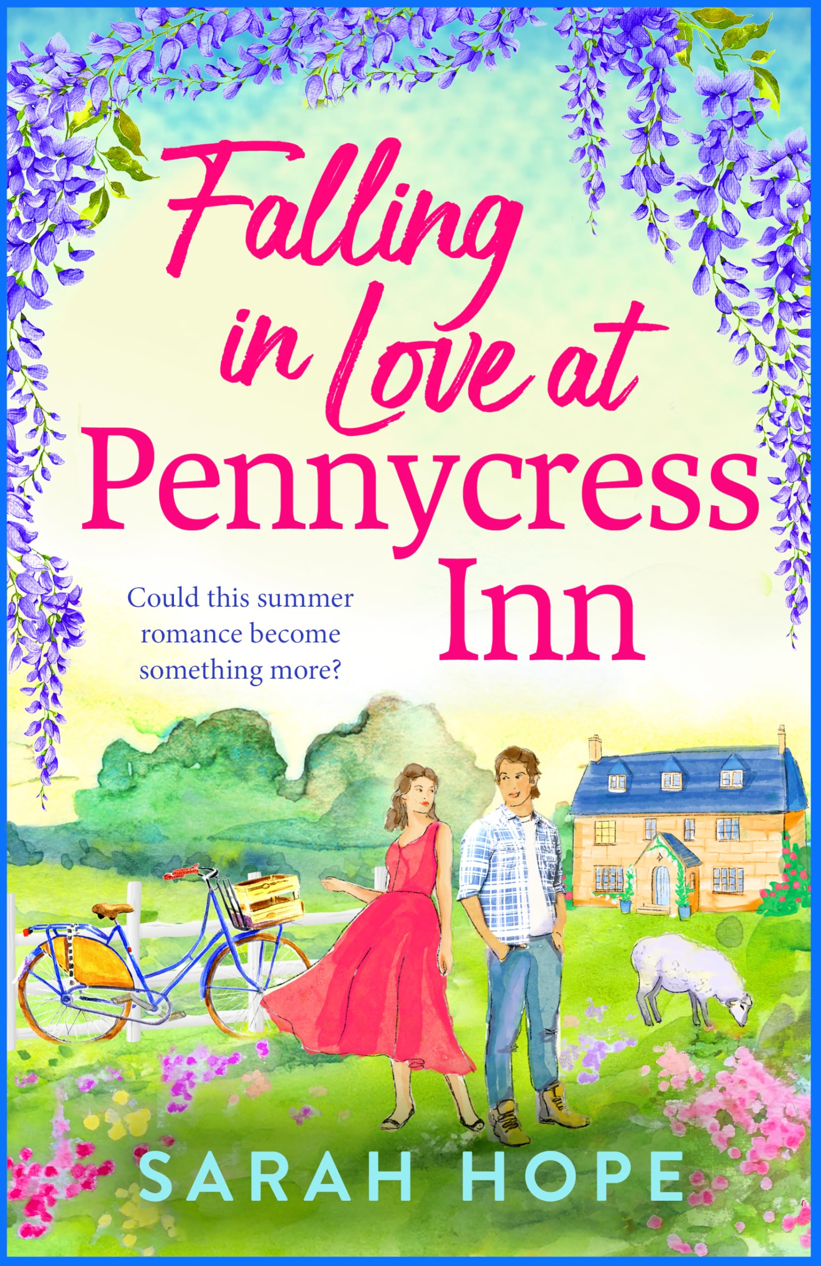 Falling in Love at Pennycress Inn: A gorgeously romantic and feelgood read by Sarah Hope (The Pennycress Inn Series, 2)