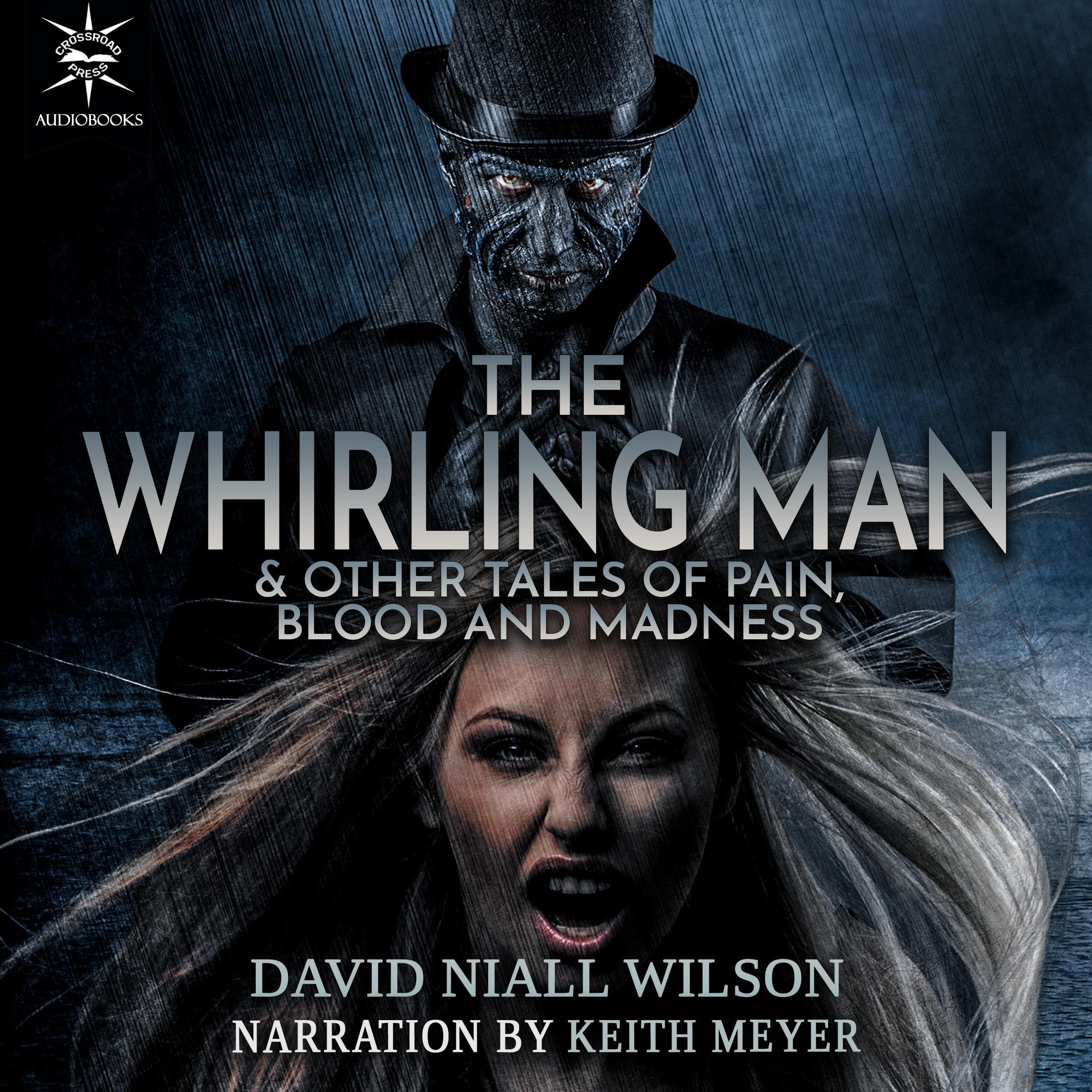 The Whirling Man & Other Tales of Pain, Blood, and Madness