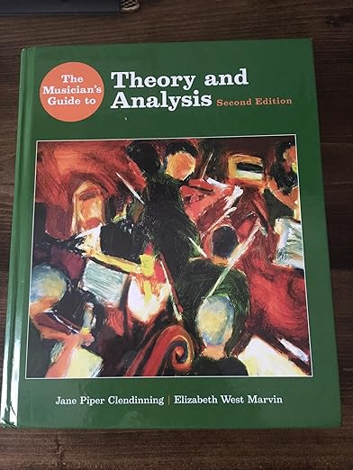 The Musician's Guide to Theory and Analysis (The Musician's Guide Series) - Jane Piper Clendinning