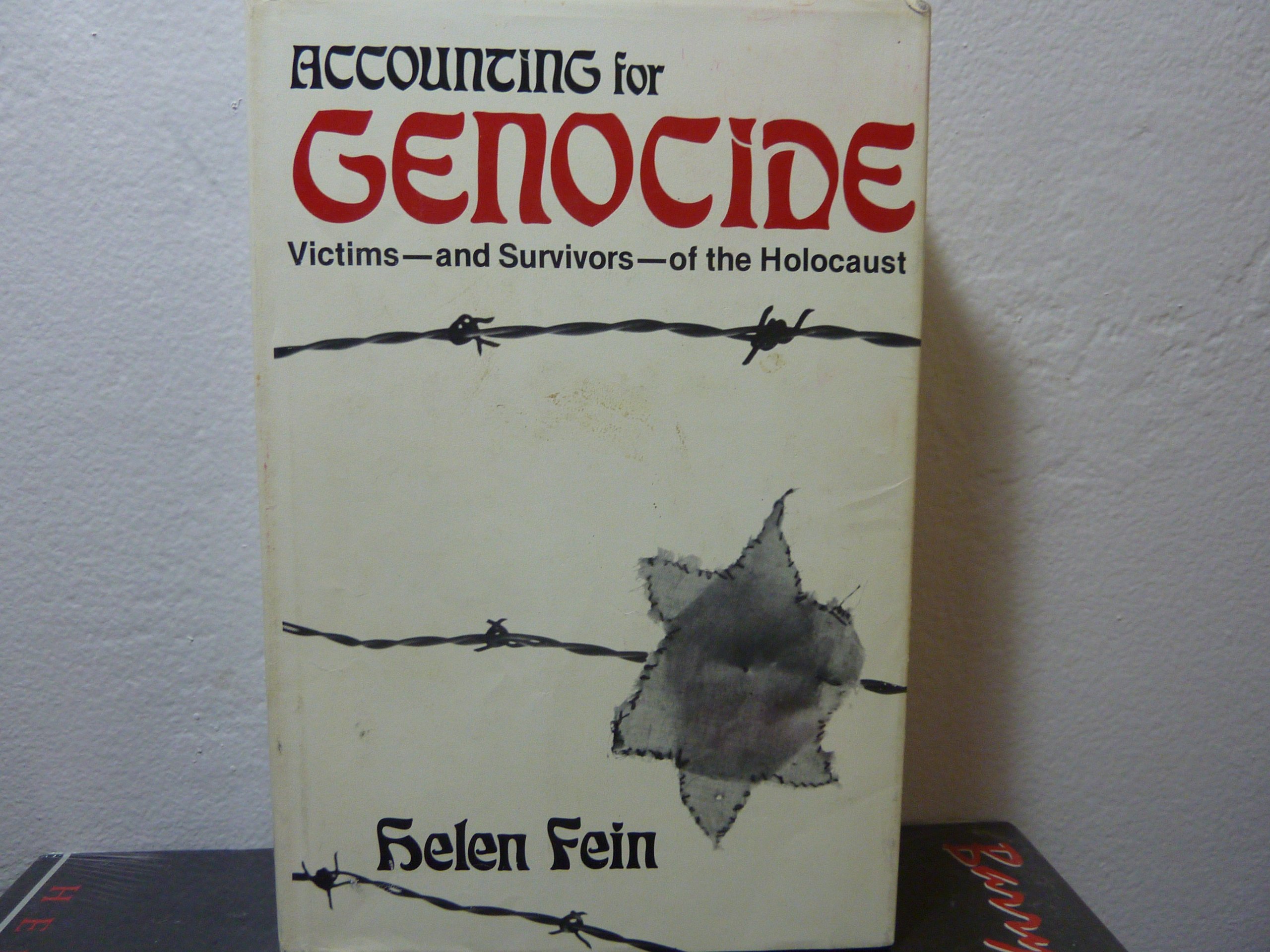 Accounting For Genocide: National Responses and Jewish Victimization During the Holocaust