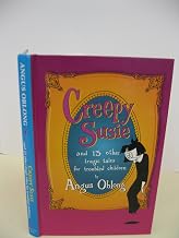 Creepy Susie: And 13 Other Tragic Tales for Troubled Children