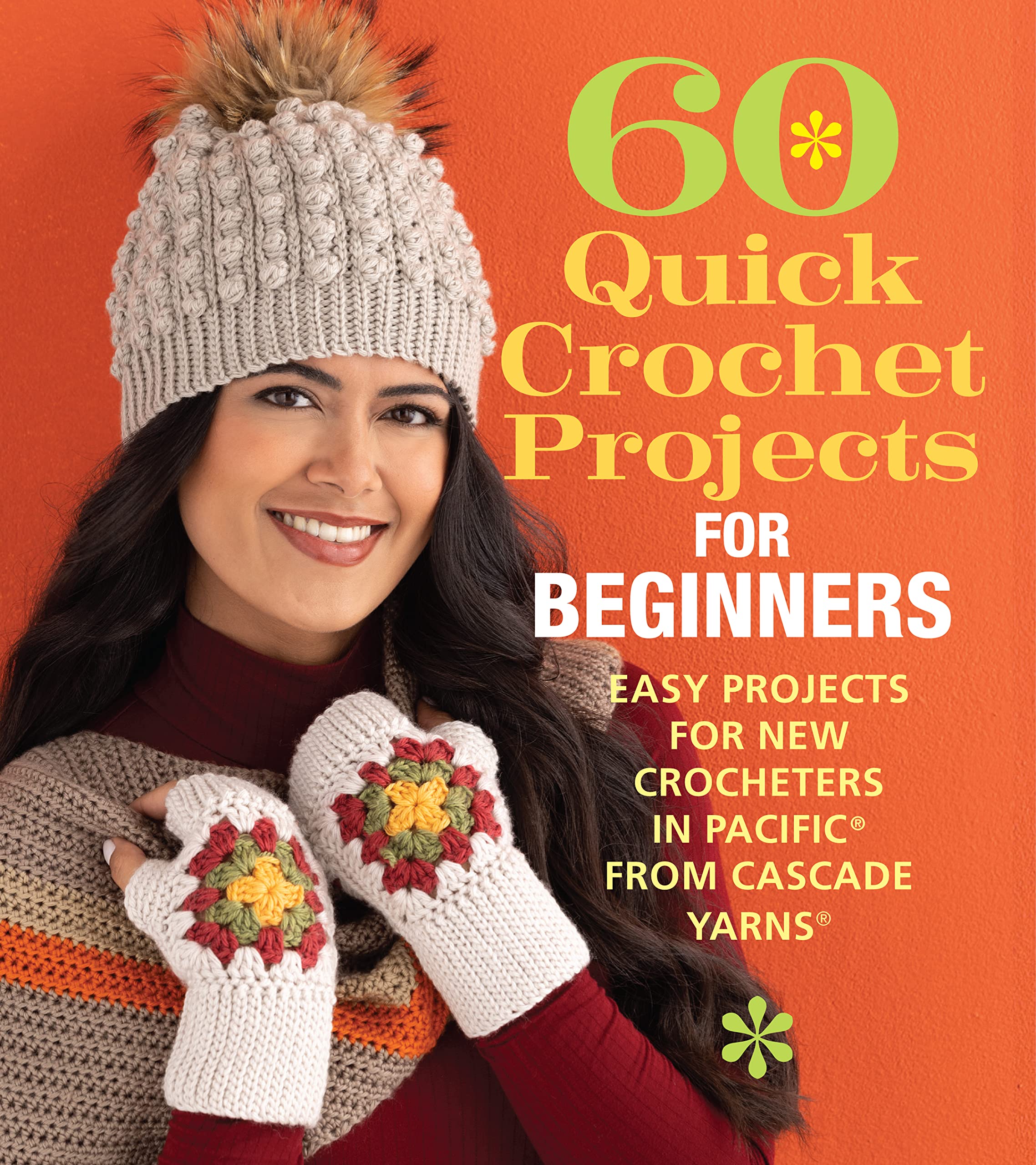 60 Quick Crochet Projects for Beginners: Easy Projects for New Crocheters in Pacific(r) from Cascade Yarns(r) (60 Quick Crochet Collection)