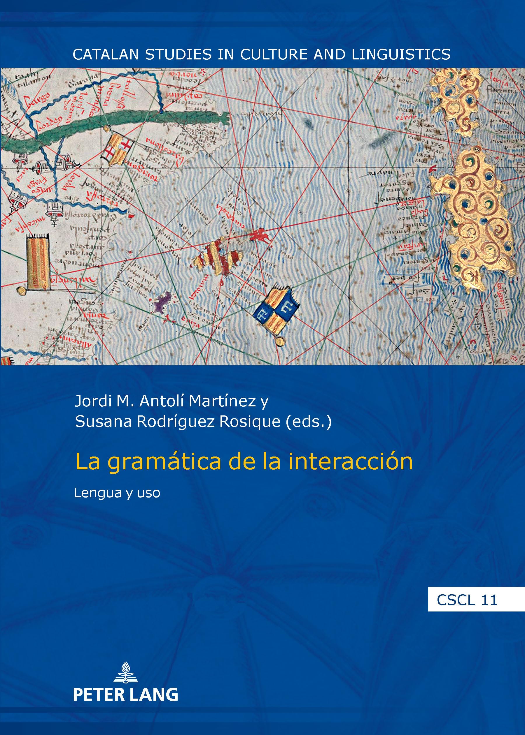 La gramática de la interacción: Lengua y uso: 11 (Catalan Studies in Culture and Linguistics)