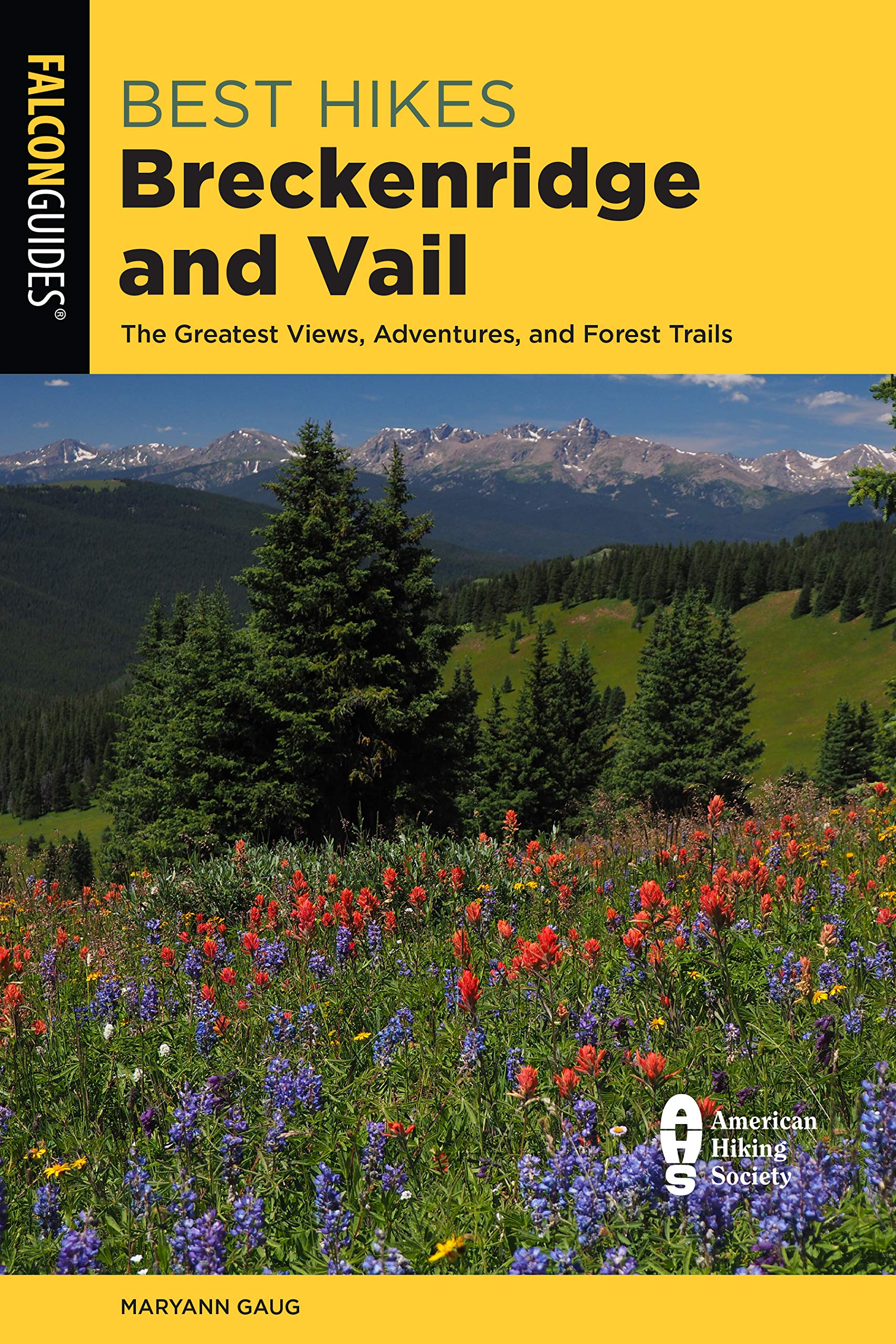 Best Hikes Breckenridge and Vail: The Greatest Views, Adventures, and Forest Trails