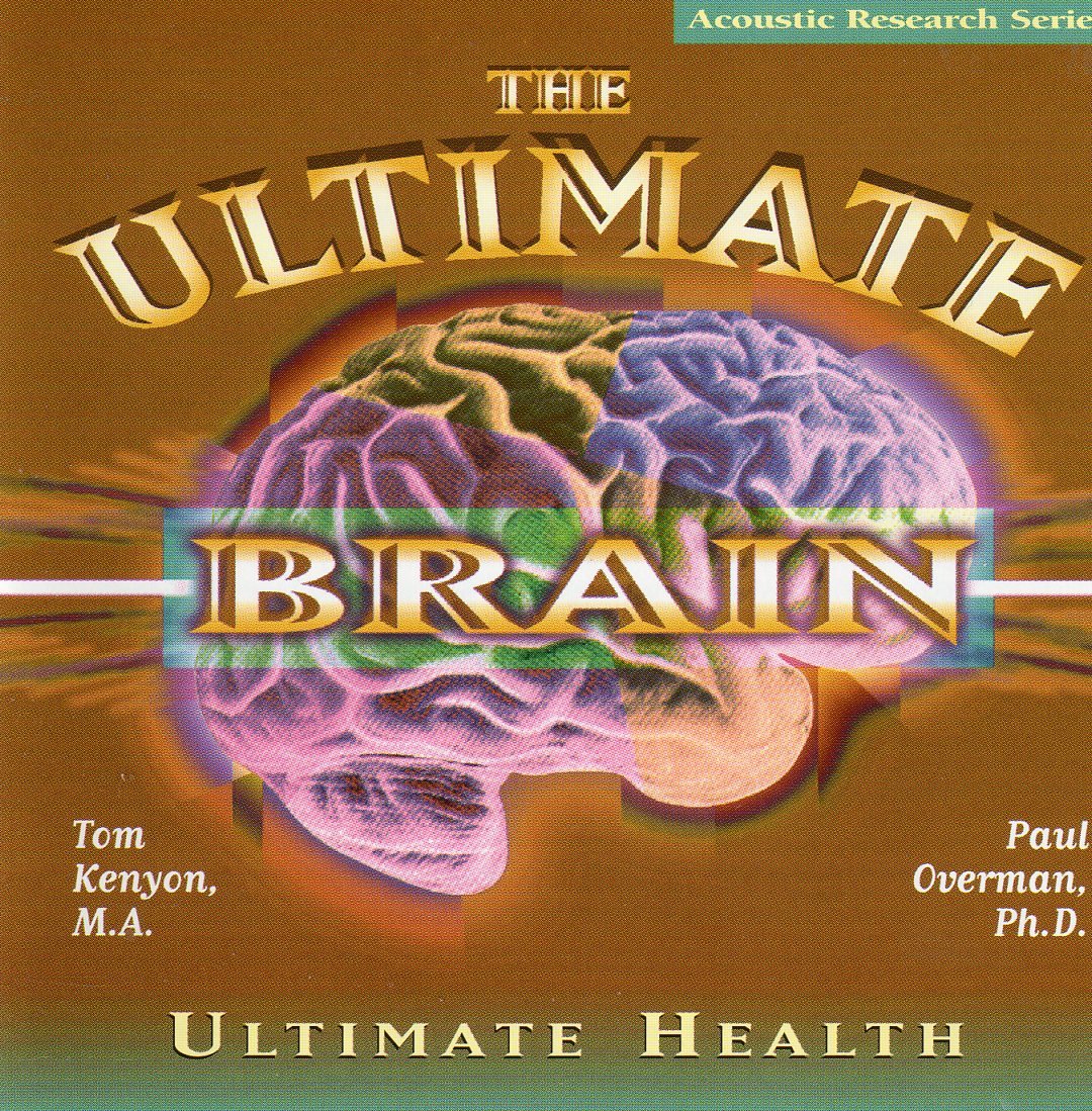 Tom Kenyon, M.A., Paul Overman, Ph.D. - The Ultimate Brain 