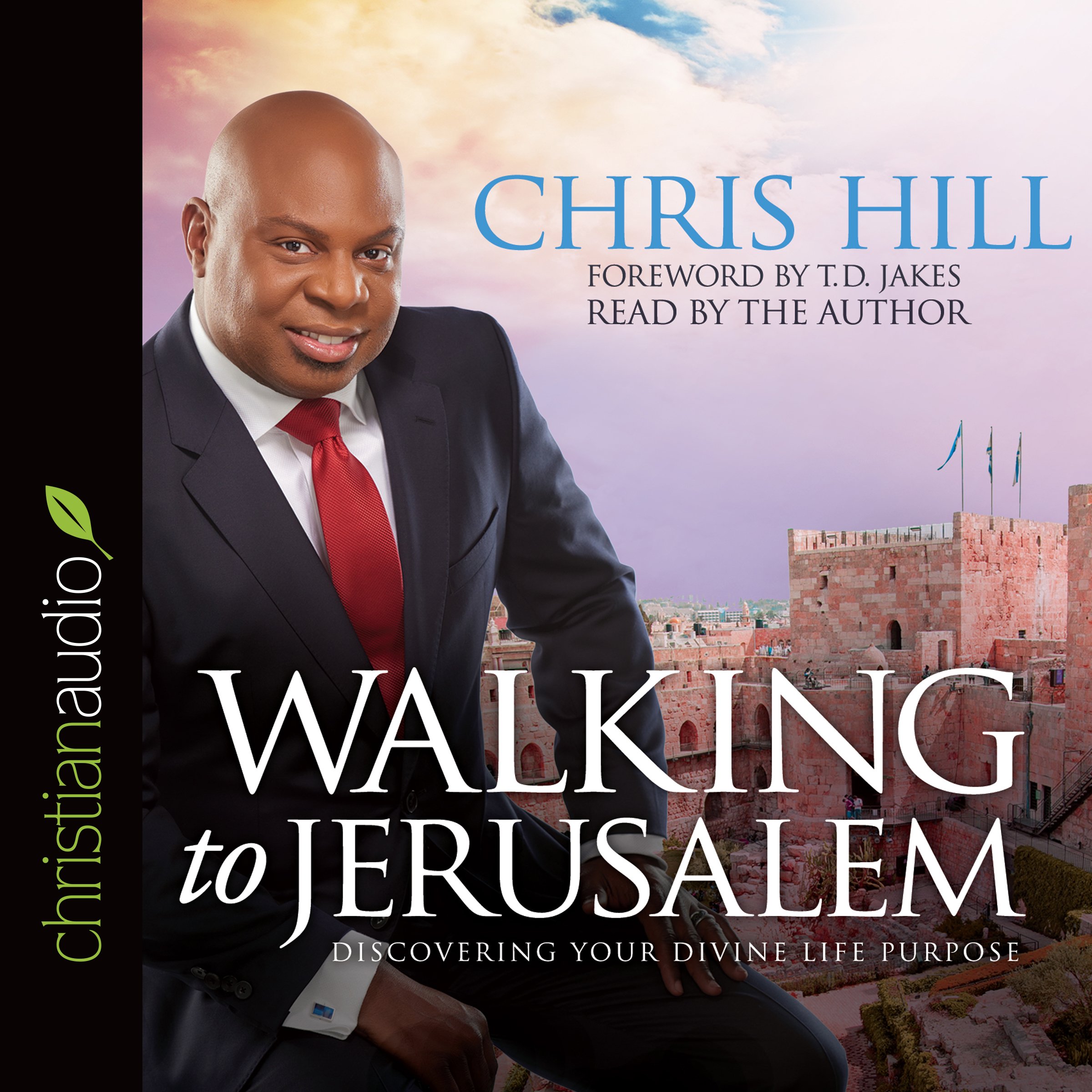 Walking to Jerusalem: Discovering Your Divine Life Purpose