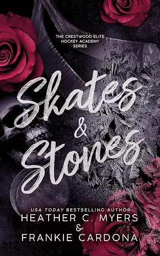 Skates &amp; Stones: An Enemies to Lovers Dark Hockey Romance (The Crestwood Elite Hockey Academy Series Book 1)